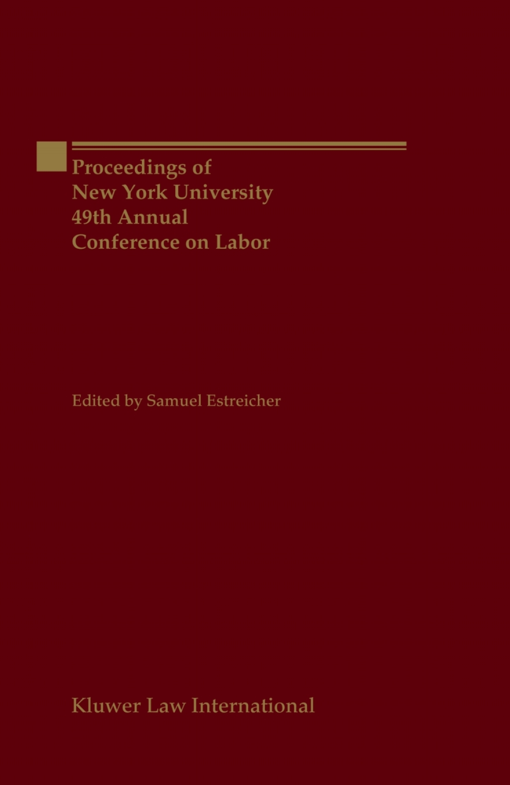 Proceedings of New York University 49th Annual Conference on Labor 1st Edition â€“ PDF/EPUB Version Downloadable