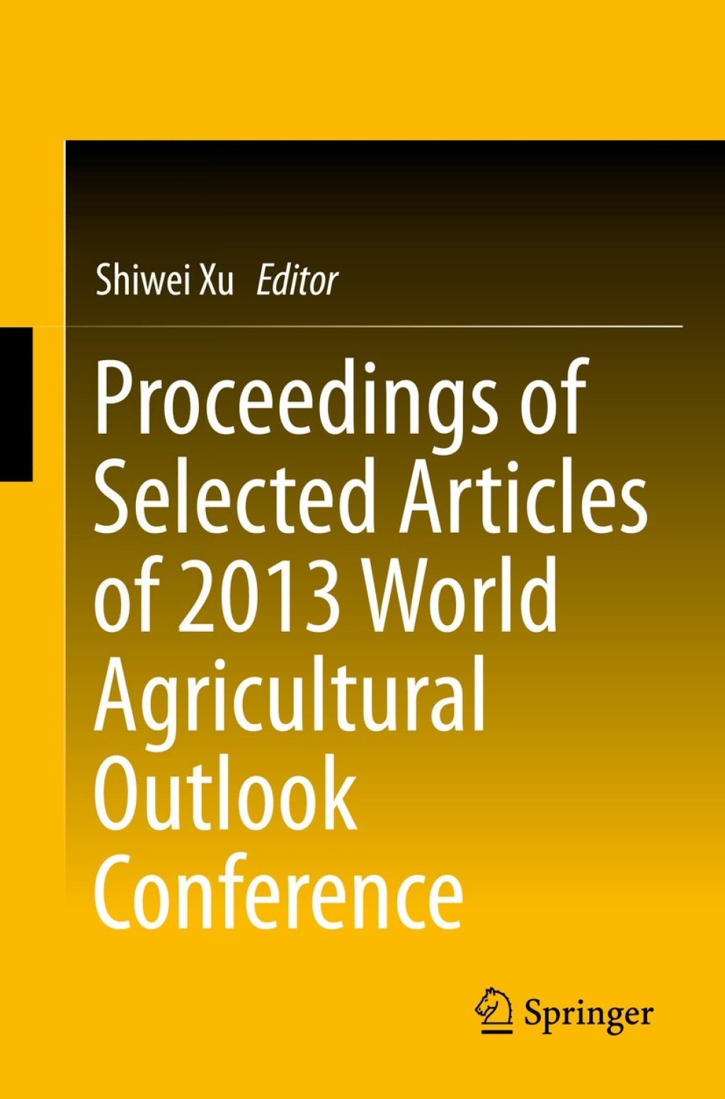 Proceedings of Selected Articles of 2013 World Agricultural Outlook Conference  â€“ PDF/EPUB Version Downloadable