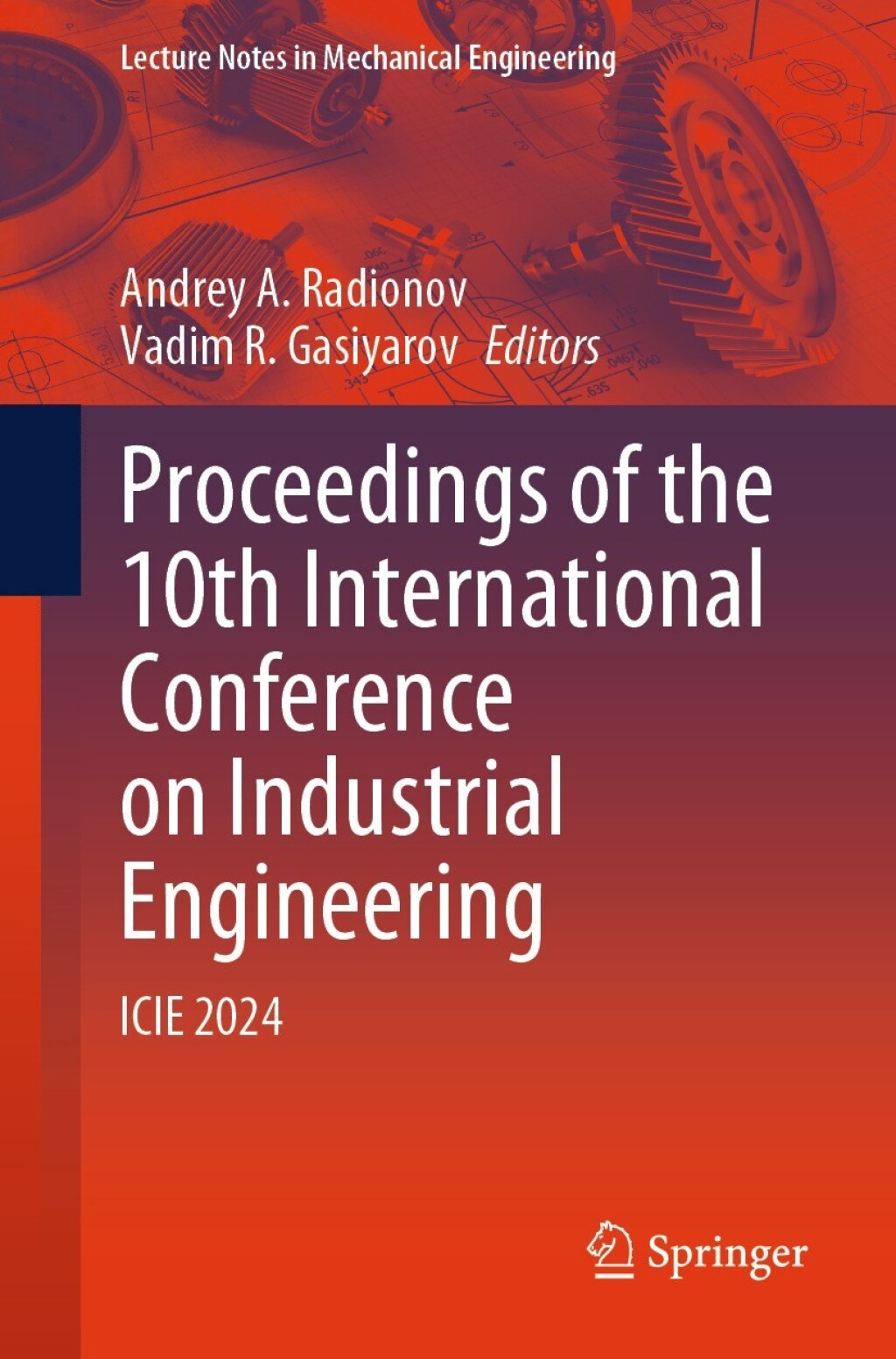 Proceedings of the 10th International Conference on Industrial Engineering ICIE 2024  â€“ PDF/EPUB Version Downloadable