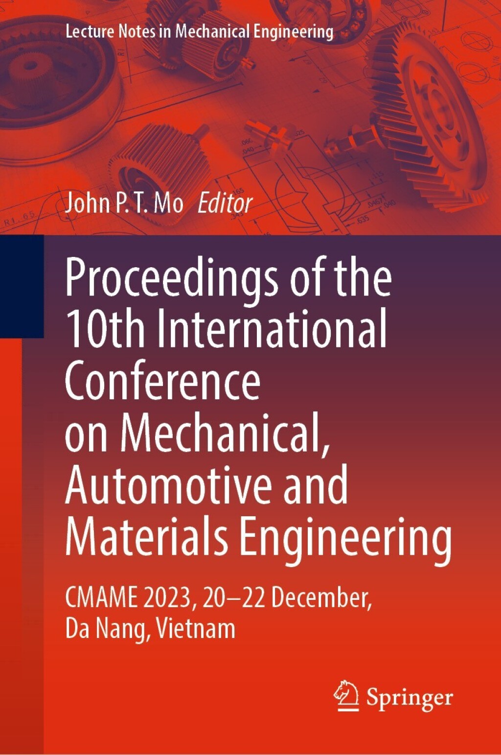 Proceedings of the 10th International Conference on Mechanical, Automotive and Materials Engineering CMAME 2023, 20â€“22 December, Da Nang, Vietnam  â€“ PDF/EPUB Version Downloadable