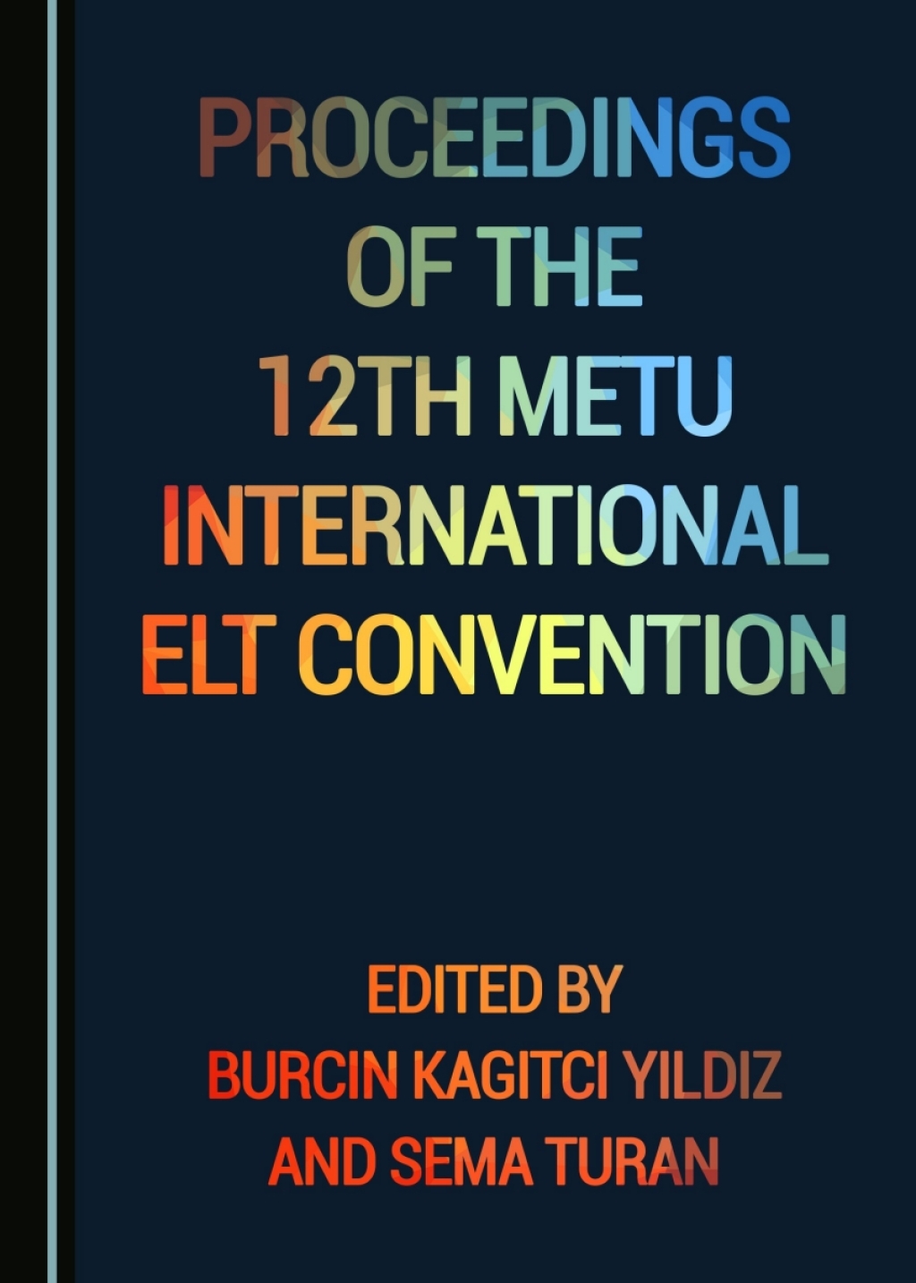 Proceedings of the 12th METU International ELT Convention 1st Edition â€“ PDF/EPUB Version Downloadable