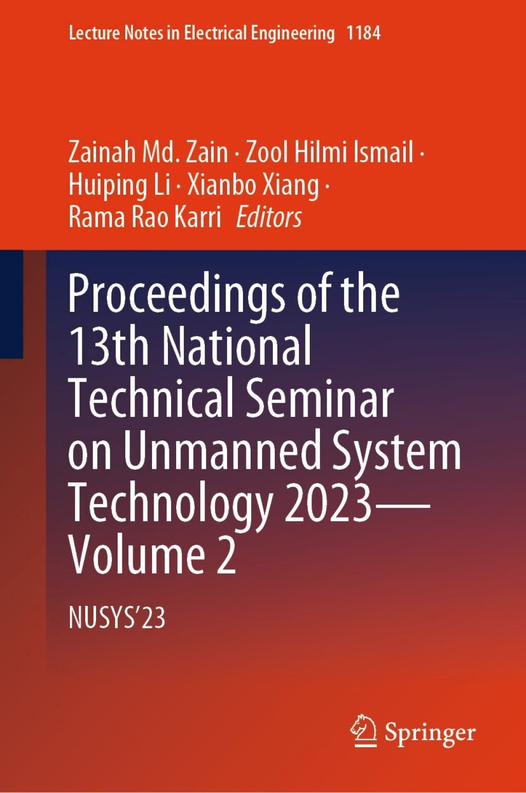 Proceedings of the 13th National Technical Seminar on Unmanned System Technology 2023â€”Volume 2 NUSYSâ€™23  â€“ PDF/EPUB Version Downloadable