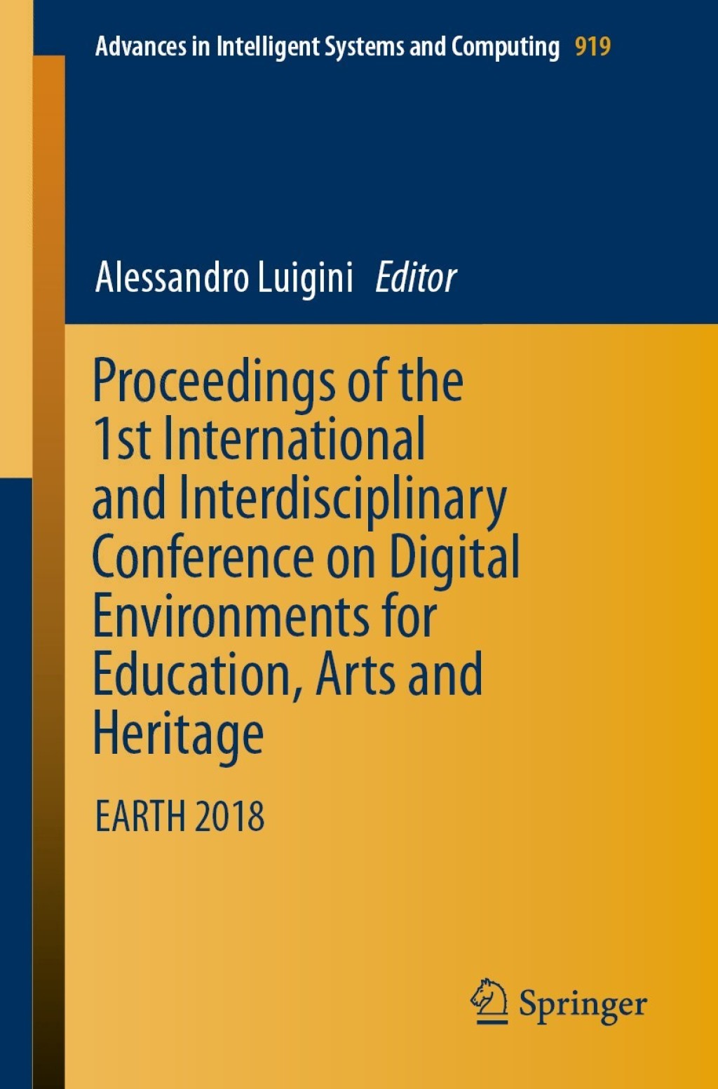 Proceedings of the 1st International and Interdisciplinary Conference on Digital Environments for Education, Arts and Heritage EARTH 2018  â€“ PDF/EPUB Version Downloadable