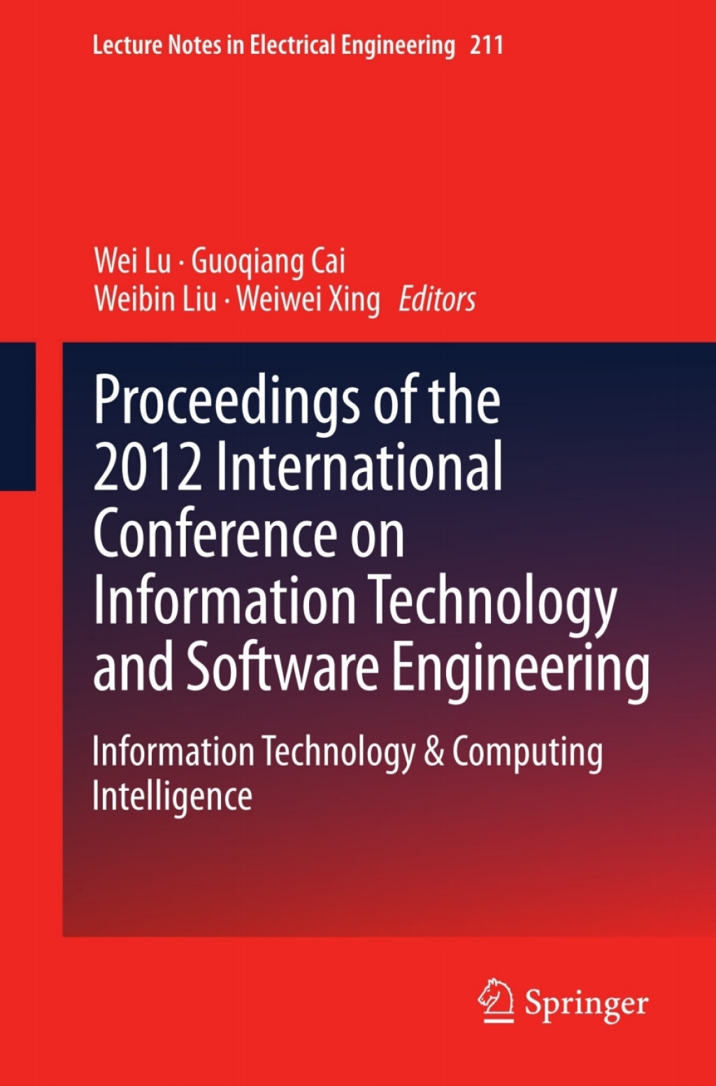 Proceedings of the 2012 International Conference on Information Technology and Software Engineering Information Technology & Computing Intelligence  â€“ PDF/EPUB Version Downloadable