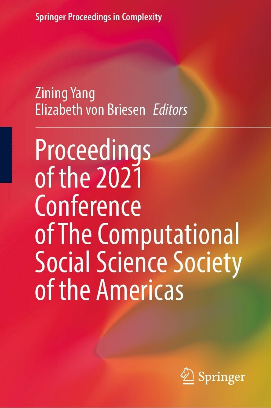 Proceedings of the 2021 Conference of The Computational Social Science Society of the Americas  â€“ PDF/EPUB Version Downloadable