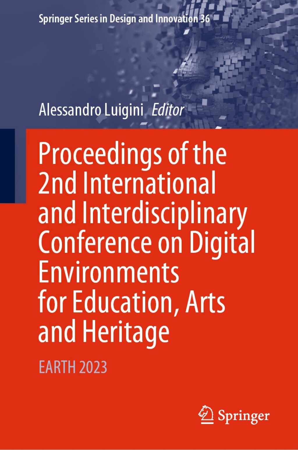 Proceedings of the 2nd International and Interdisciplinary Conference on Digital Environments for Education, Arts and Heritage EARTH 2023  â€“ PDF/EPUB Version Downloadable