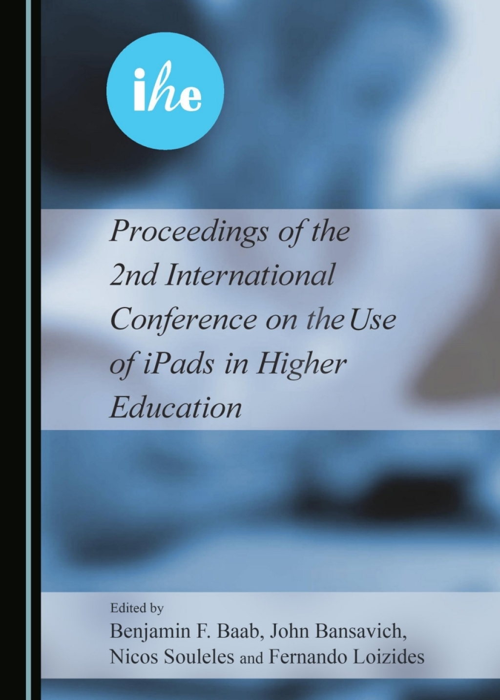 Proceedings of the 2nd International Conference on the Use of iPads in Higher Education 1st Edition â€“ PDF/EPUB Version Downloadable