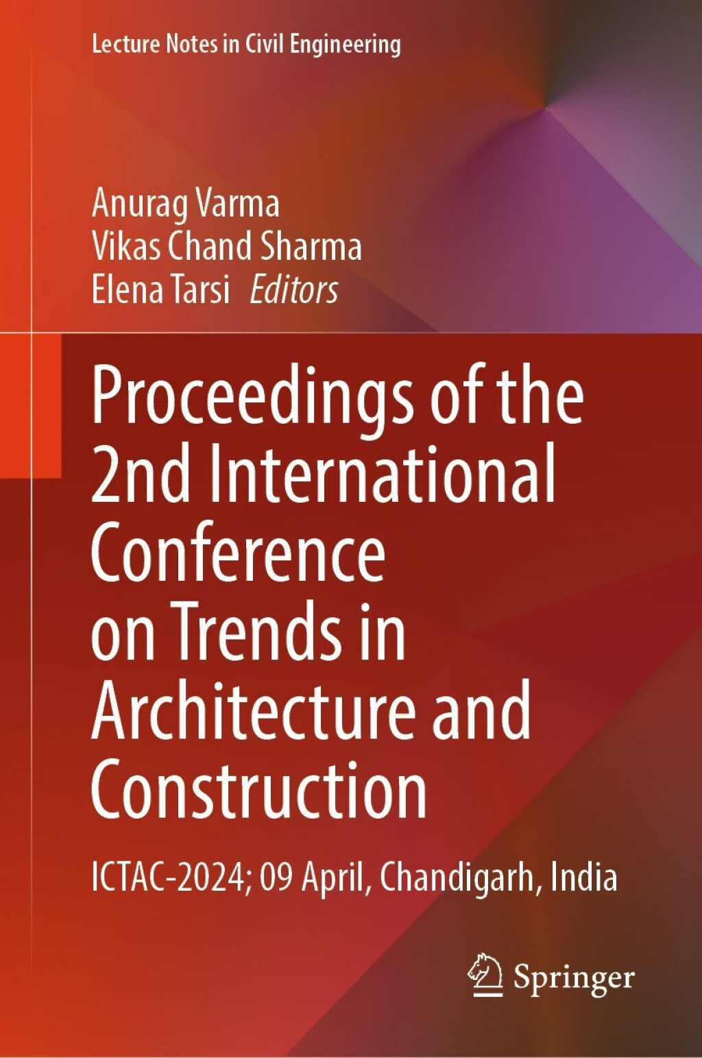 Proceedings of the 2nd International Conference on Trends in Architecture and Construction ICTAC-2024; 09 April, Chandigarh, India  â€“ PDF/EPUB Version Downloadable