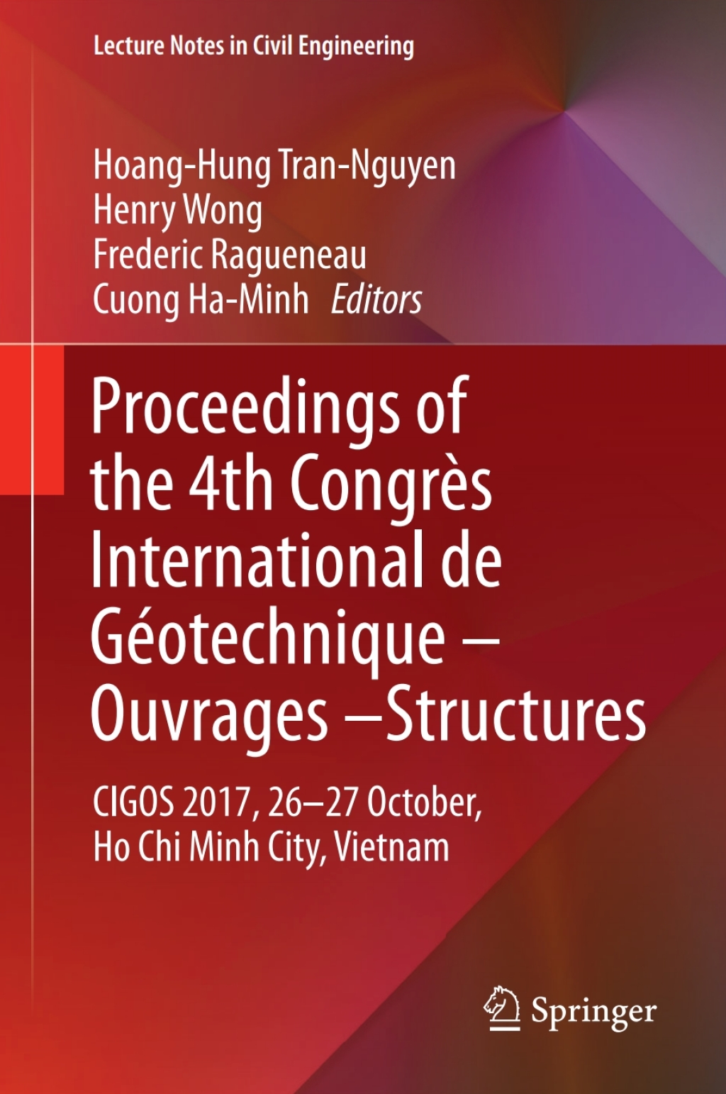 Proceedings of the 4th CongrÃ¨s International de GÃ©otechnique - Ouvrages -Structures CIGOS 2017, 26-27 October, Ho Chi Minh City, Vietnam  â€“ PDF/EPUB Version Downloadable