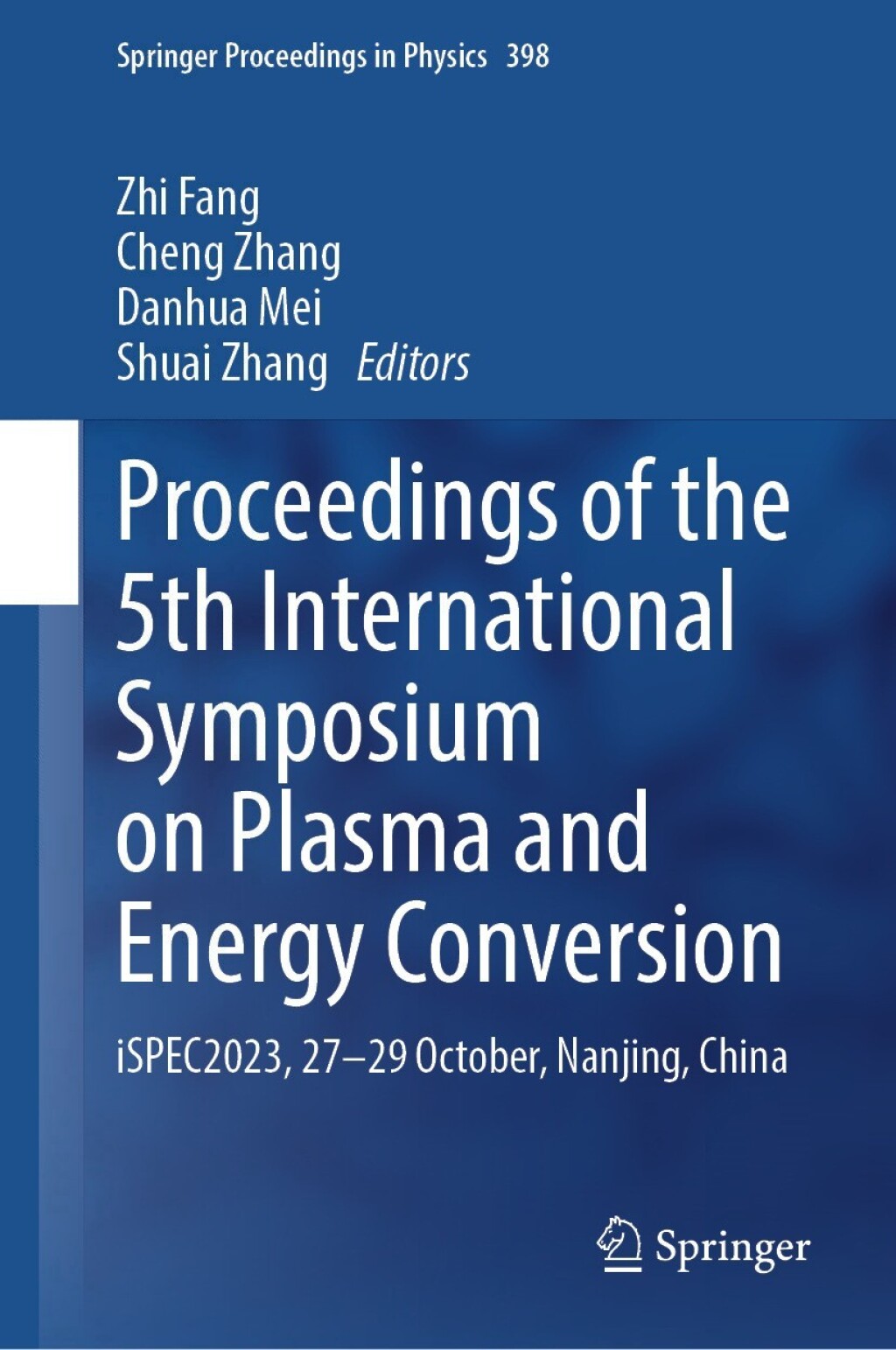 Proceedings of the 5th International Symposium on Plasma and Energy Conversion iSPEC2023, 27â€“29 October, Nanjing, China  â€“ PDF/EPUB Version Downloadable