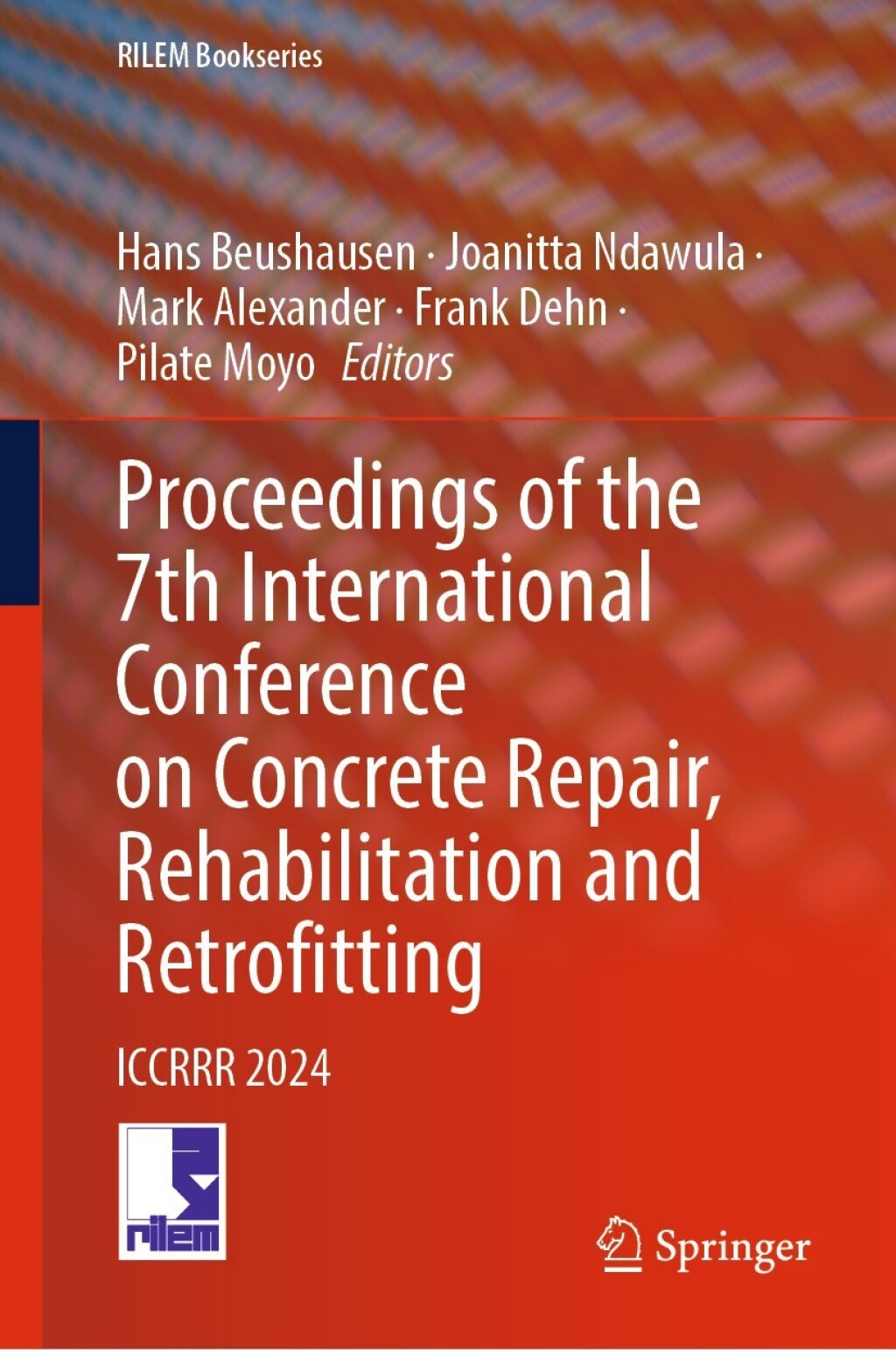 Proceedings of the 7th International Conference on Concrete Repair, Rehabilitation and Retrofitting ICCRRR 2024  â€“ PDF/EPUB Version Downloadable