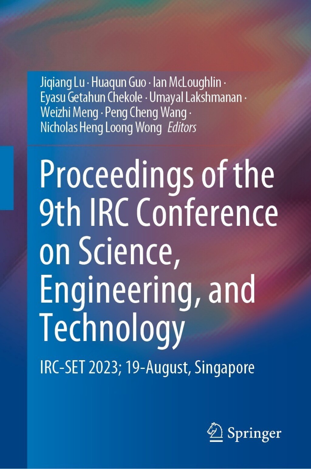 Proceedings of the 9th IRC Conference on Science, Engineering, and Technology IRC-SET 2023; 19-August, Singapore  â€“ PDF/EPUB Version Downloadable