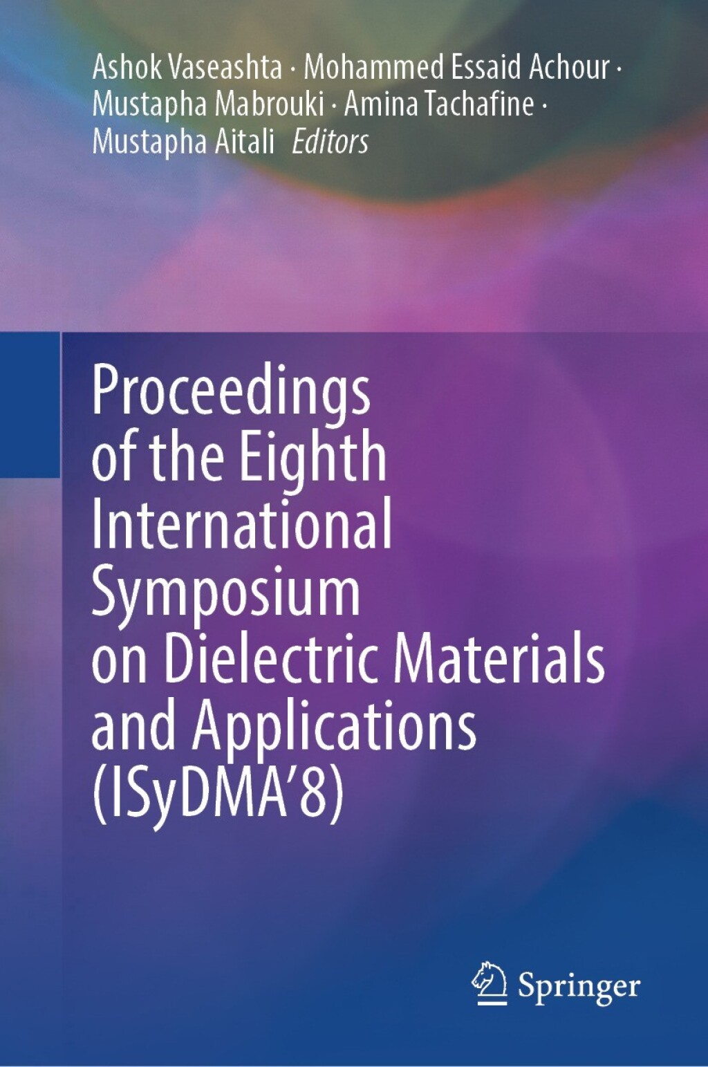 Proceedings of the Eighth International Symposium on Dielectric Materials and Applications (ISyDMAâ€™8)  â€“ PDF/EPUB Version Downloadable