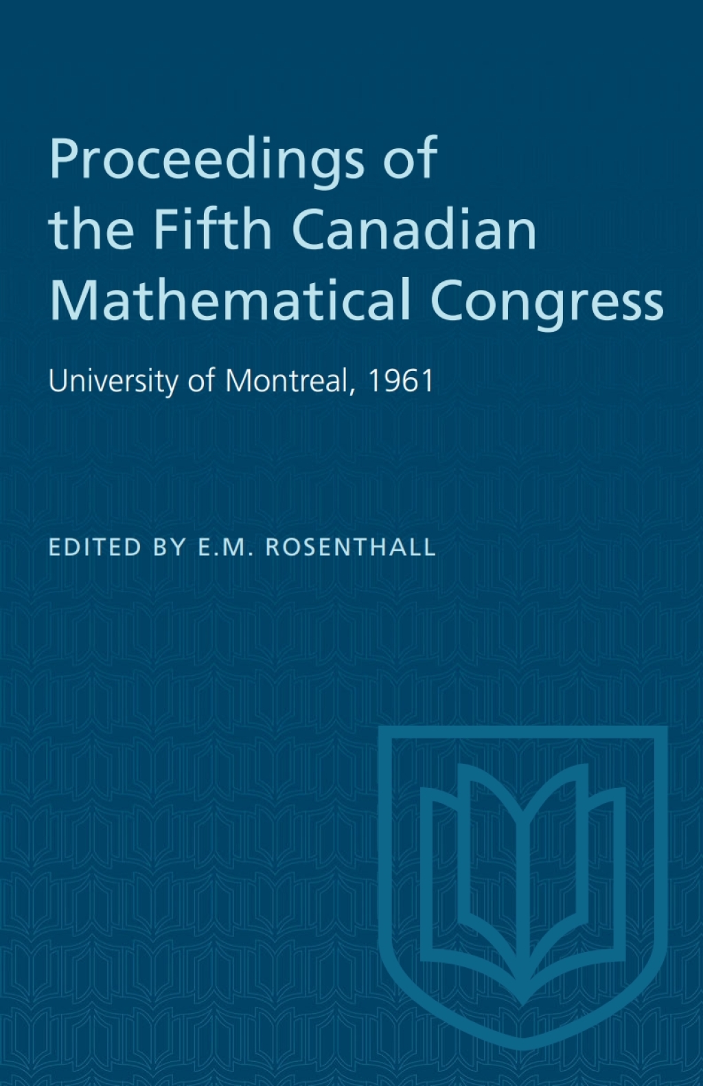 Proceedings of the Fifth Canadian Mathematical Congress University of Montreal, 1961 1st Edition â€“ PDF/EPUB Version Downloadable