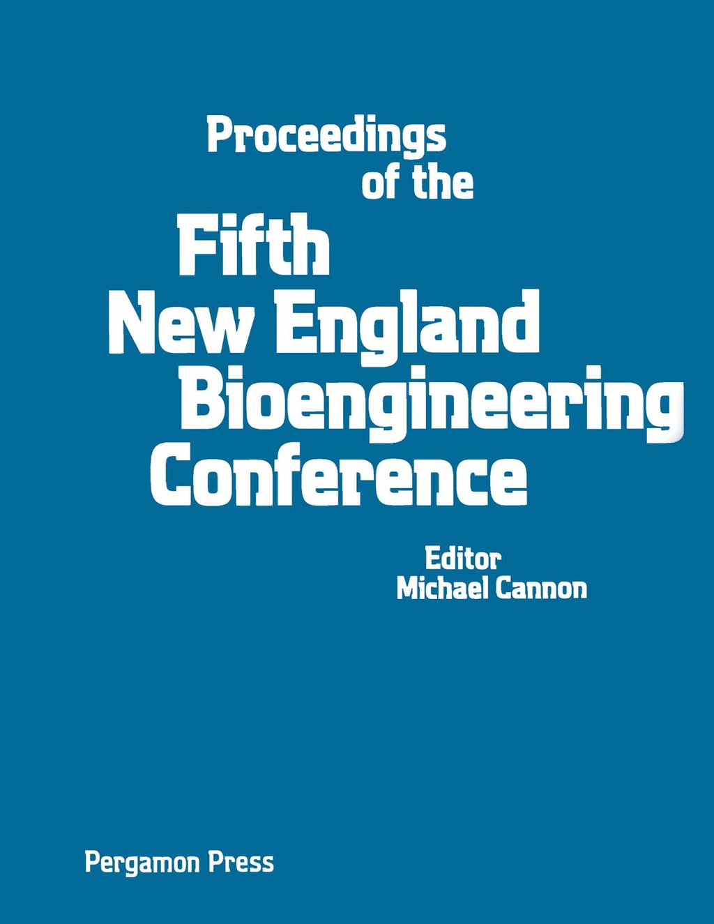 Proceedings of the Fifth New England Bioengineering Conference  â€“ PDF/EPUB Version Downloadable