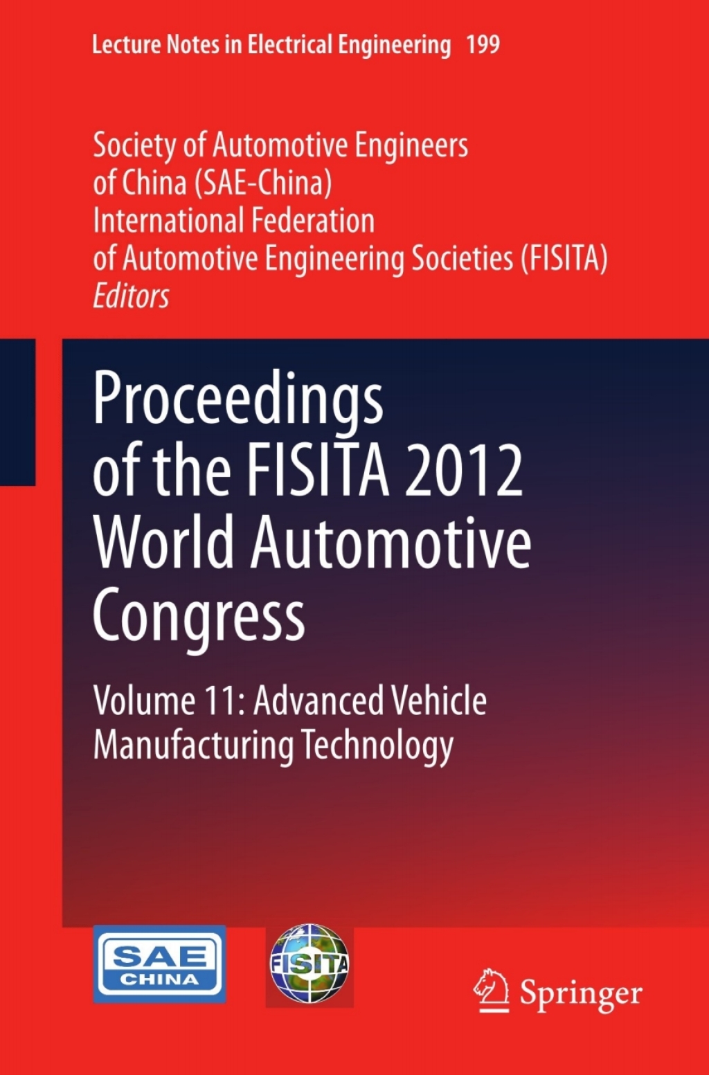 Proceedings of the FISITA 2012 World Automotive Congress Volume 11: Advanced Vehicle Manufacturing Technology  â€“ PDF/EPUB Version Downloadable