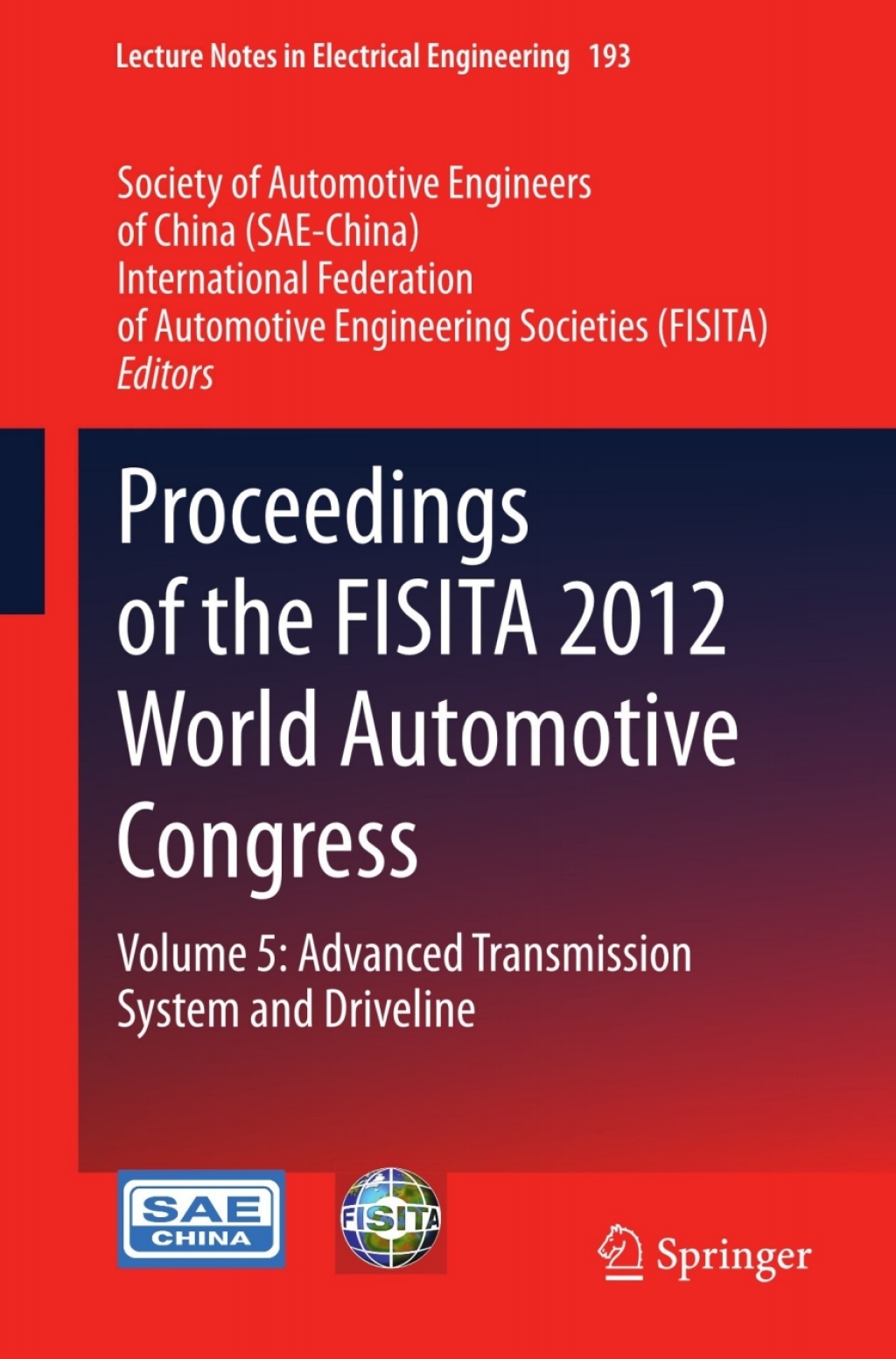 Proceedings of the FISITA 2012 World Automotive Congress Volume 5: Advanced Transmission System and Driveline  â€“ PDF/EPUB Version Downloadable