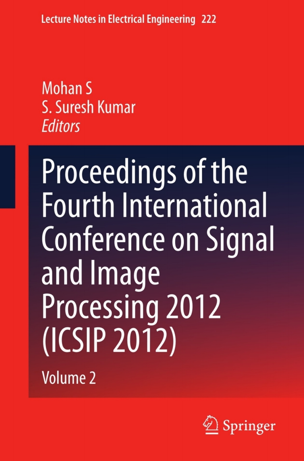 Proceedings of the Fourth International Conference on Signal and Image Processing 2012 (ICSIP 2012) Volume 2  â€“ PDF/EPUB Version Downloadable