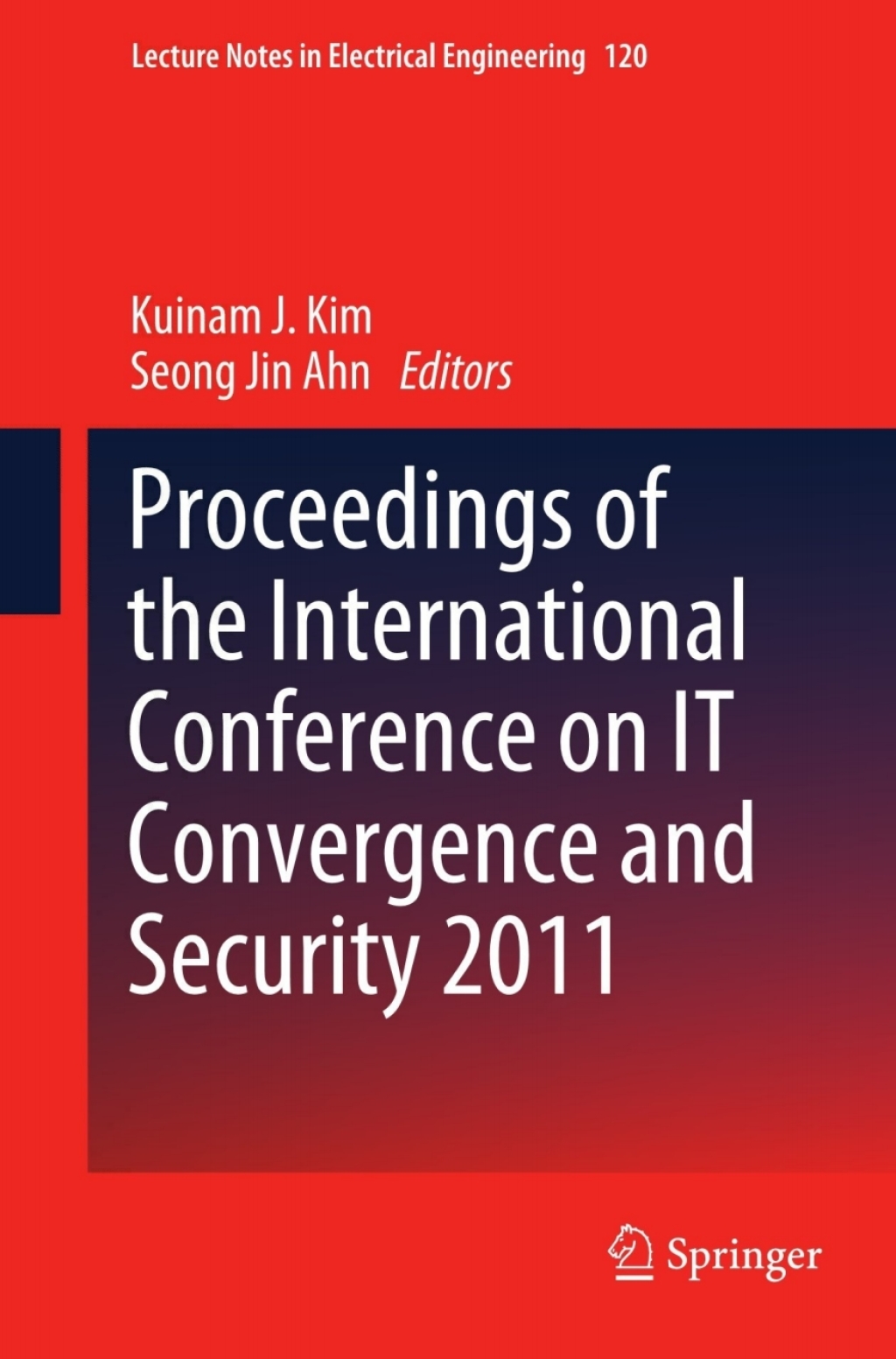 Proceedings of the International Conference on IT Convergence and Security 2011  â€“ PDF/EPUB Version Downloadable