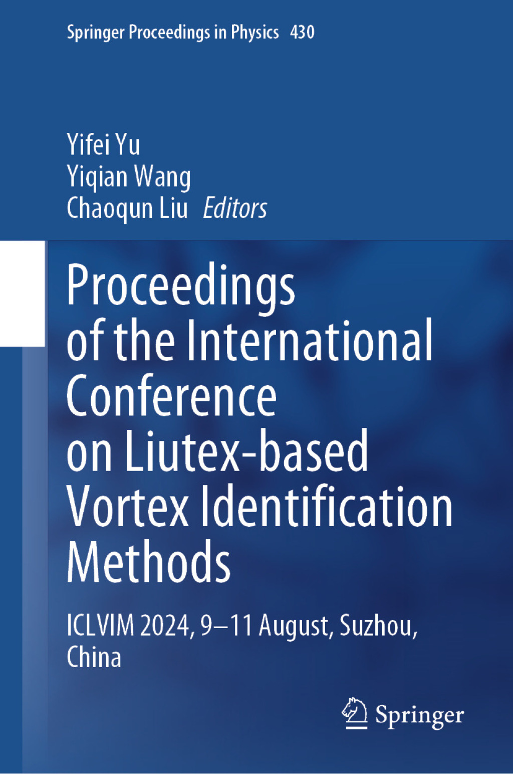 Proceedings of the International Conference on Liutex-Based Vortex Identification Methods ICLVIM 2024, 9-11 August, Suzhou, China  â€“ PDF/EPUB Version Downloadable