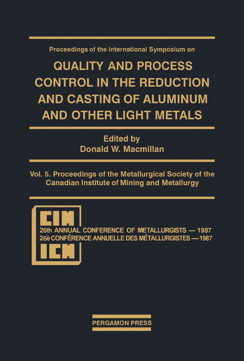 Proceedings of the International Symposium on Quality and Process Control in the Reduction and Casting of Aluminum and Other Light Metals, Winnipeg, Canada, August 23â€“26, 1987 Proceedings of the Metallurgical Society of the Canadian Institute of Mining and Metallurgy  â€“ PDF/EPUB Version Downloadable