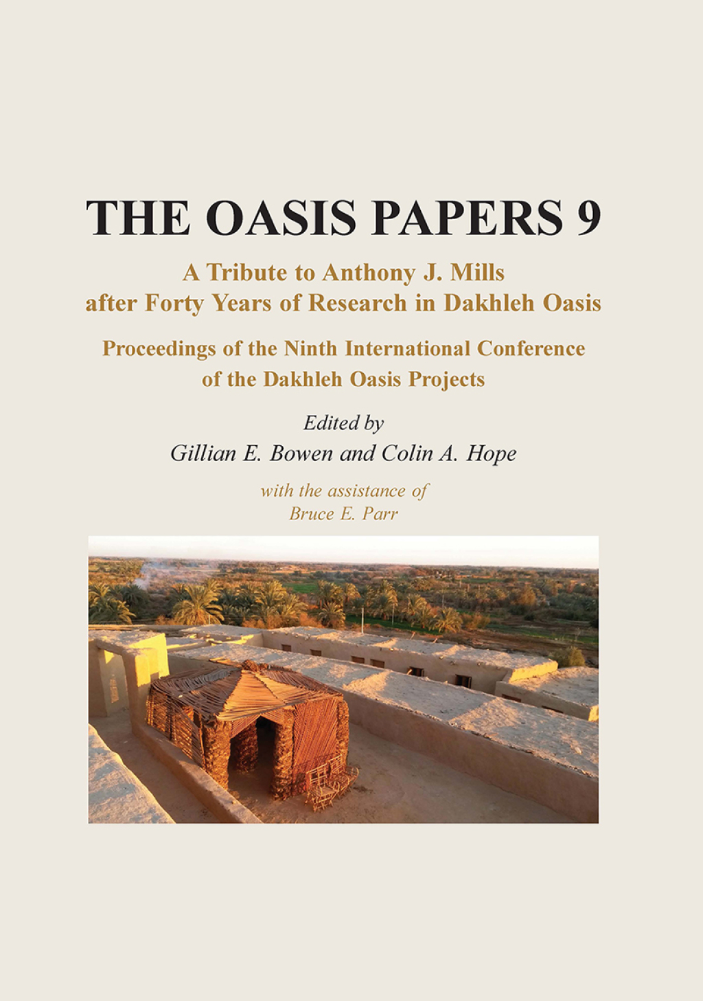 Proceedings of the Ninth International Dakhleh Oasis Project Conference Papers presented in honour of Anthony J. Mills  â€“ PDF/EPUB Version Downloadable