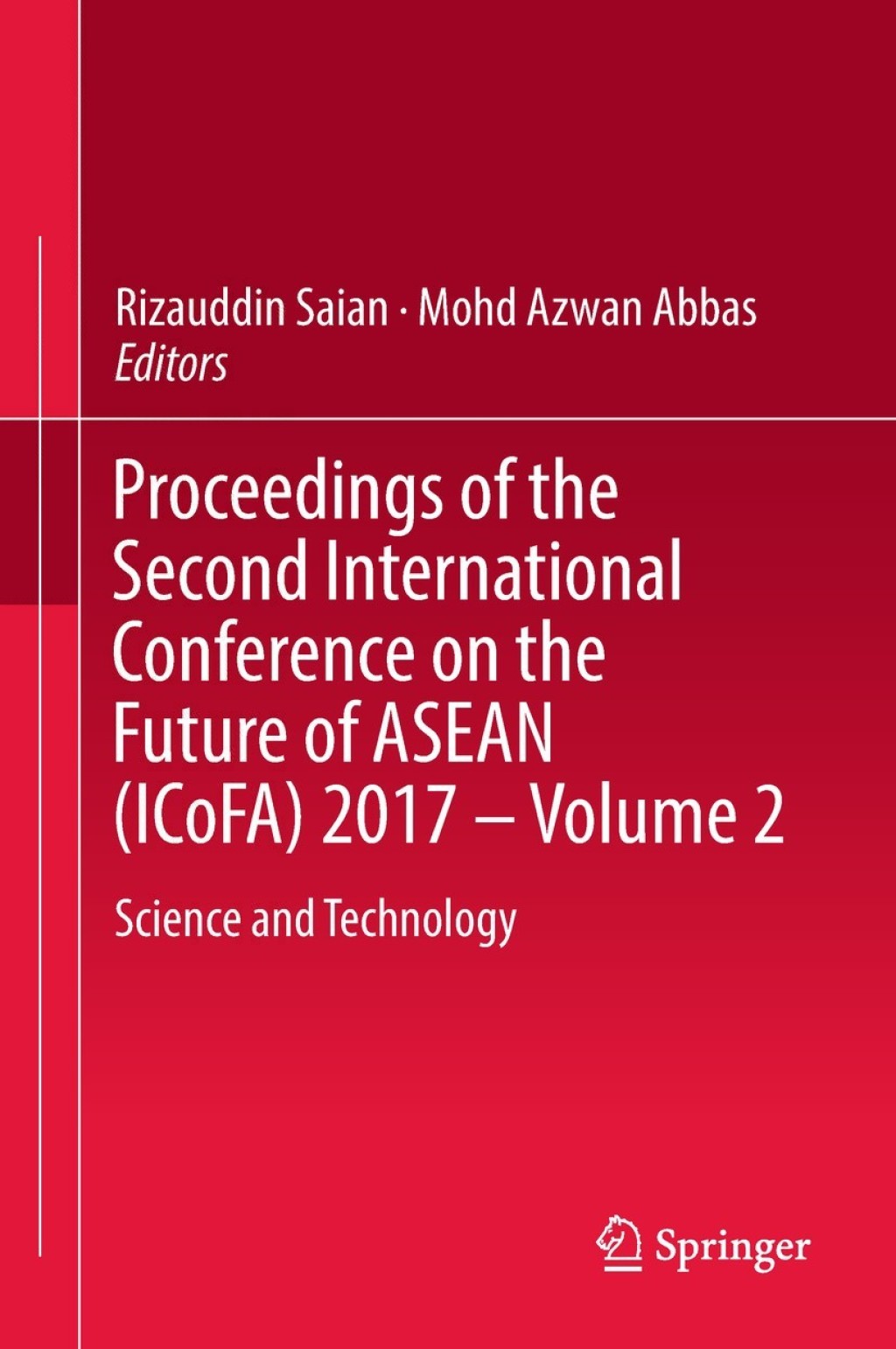 Proceedings of the Second International Conference on the Future of ASEAN (ICoFA) 2017 â€“ Volume 2 Science and Technology  â€“ PDF/EPUB Version Downloadable