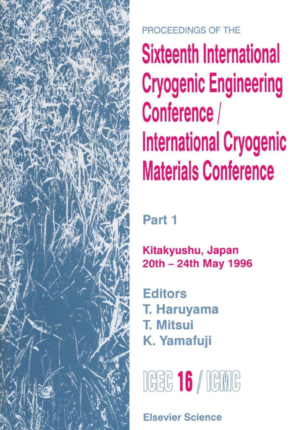 Proceedings of the Sixteenth International Cryogenic Engineering Conference/International Cryogenic Materials Conference: Part 1  â€“ PDF/EPUB Version Downloadable