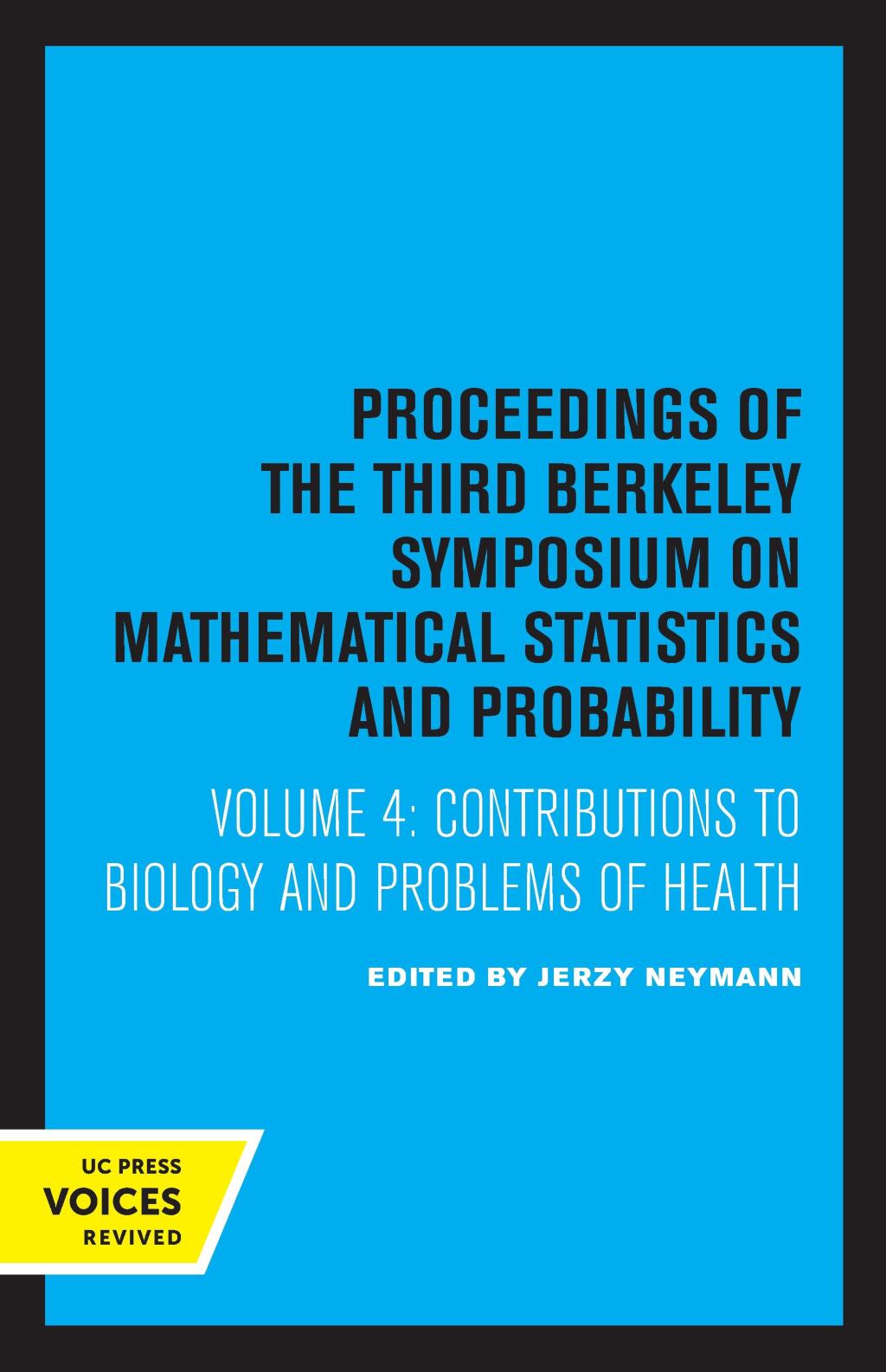 Proceedings of the Third Berkeley Symposium on Mathematical Statistics and Probability, Volume IV Contributions to Biology and Problems of Health 1st Edition - (PDF/EPUB Version)