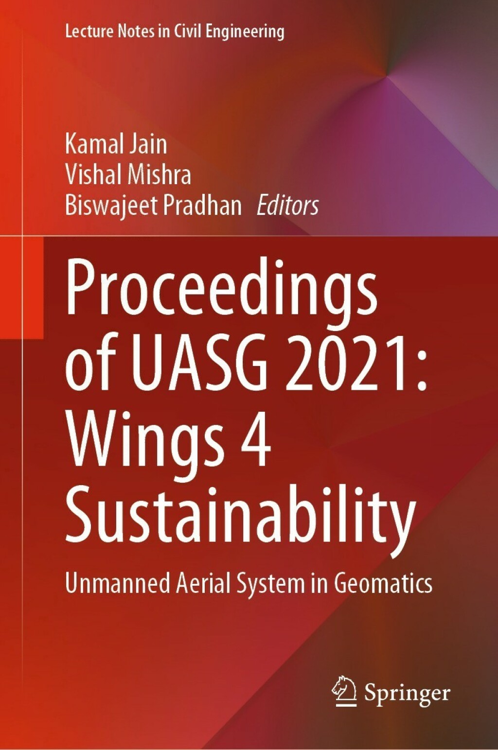 Proceedings of UASG 2021: Wings 4 Sustainability Unmanned Aerial System in Geomatics  â€“ PDF/EPUB Version Downloadable