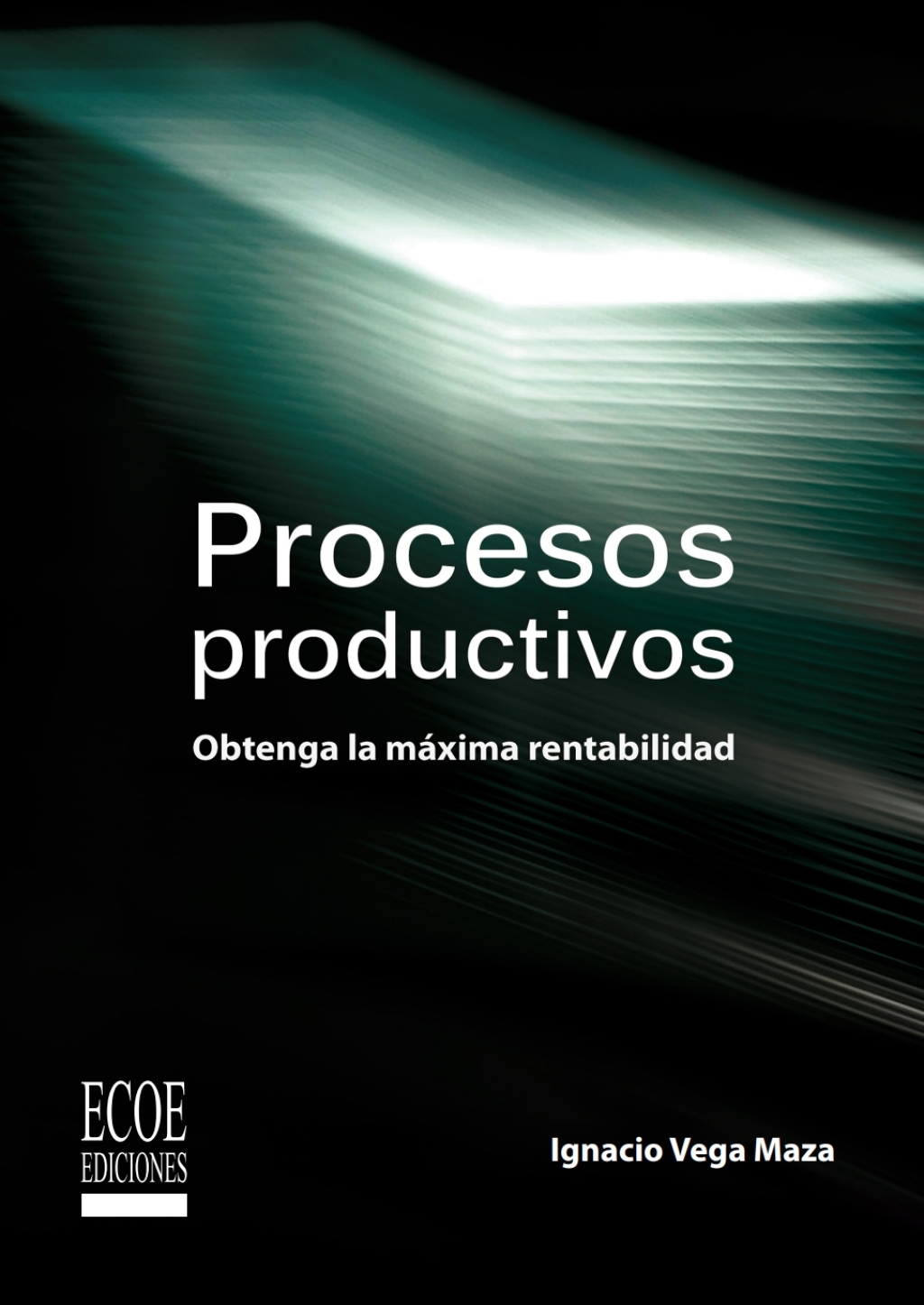 Procesos productivos. Obtenga la mÃ¡xima rentabilidad 2nd Edition - (PDF/EPUB Version)