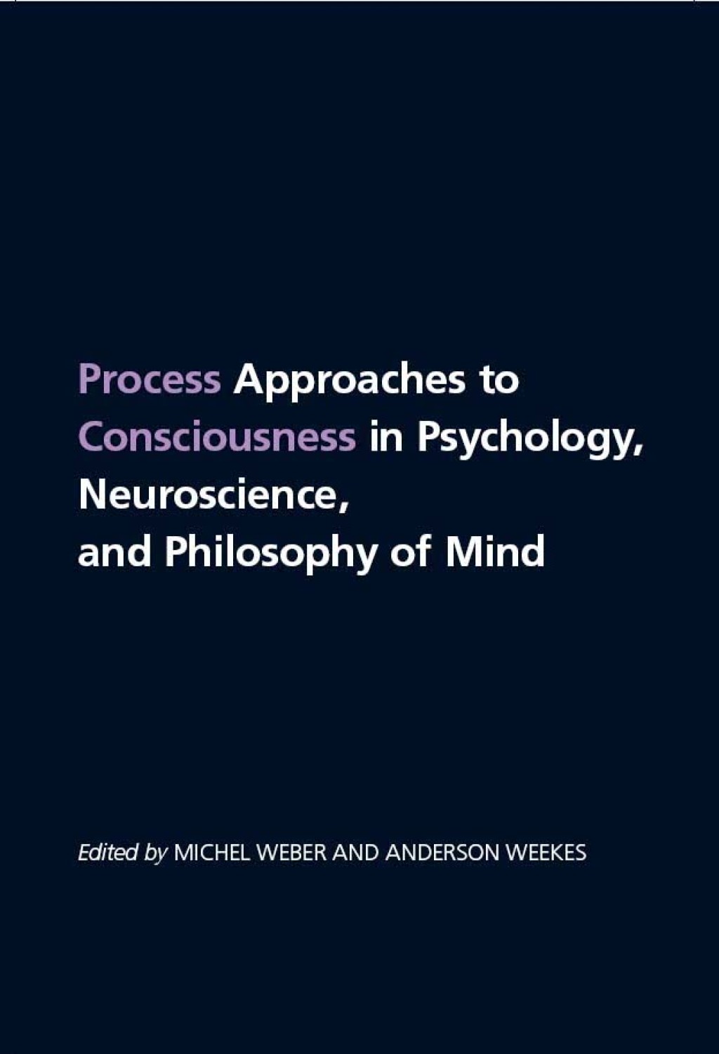 Process Approaches to Consciousness in Psychology, Neuroscience, and Philosophy of Mind 1st Edition â€“ PDF/EPUB Version Downloadable