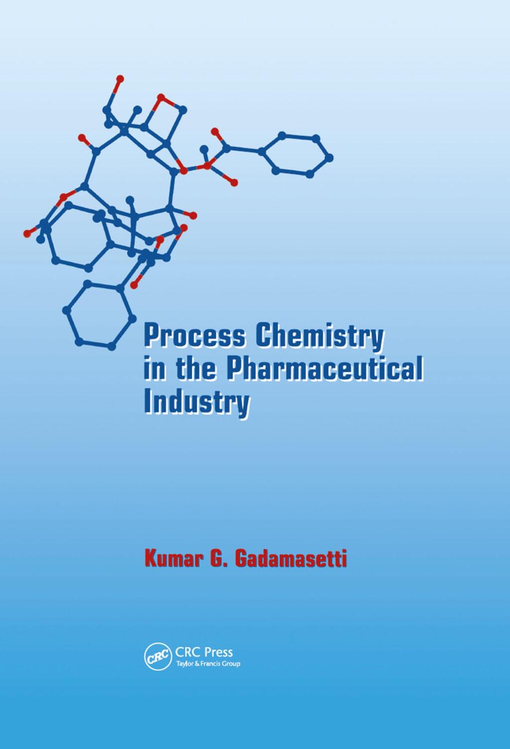 Process Chemistry in the Pharmaceutical Industry 1st Edition â€“ PDF/EPUB Version Downloadable