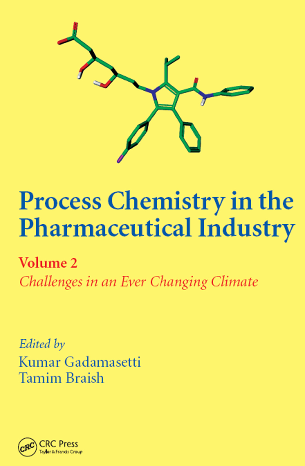 Process Chemistry in the Pharmaceutical Industry, Volume 2 Challenges in an Ever Changing Climate 1st Edition â€“ PDF/EPUB Version Downloadable