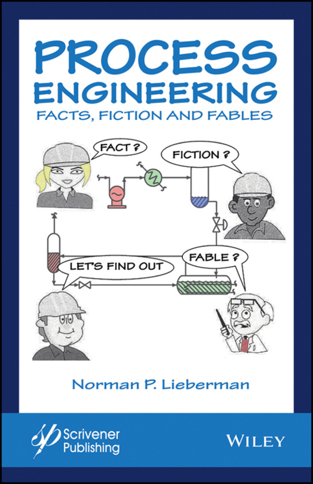 Process Engineering: Facts, Fiction and Fables 1st Edition â€“ PDF/EPUB Version Downloadable