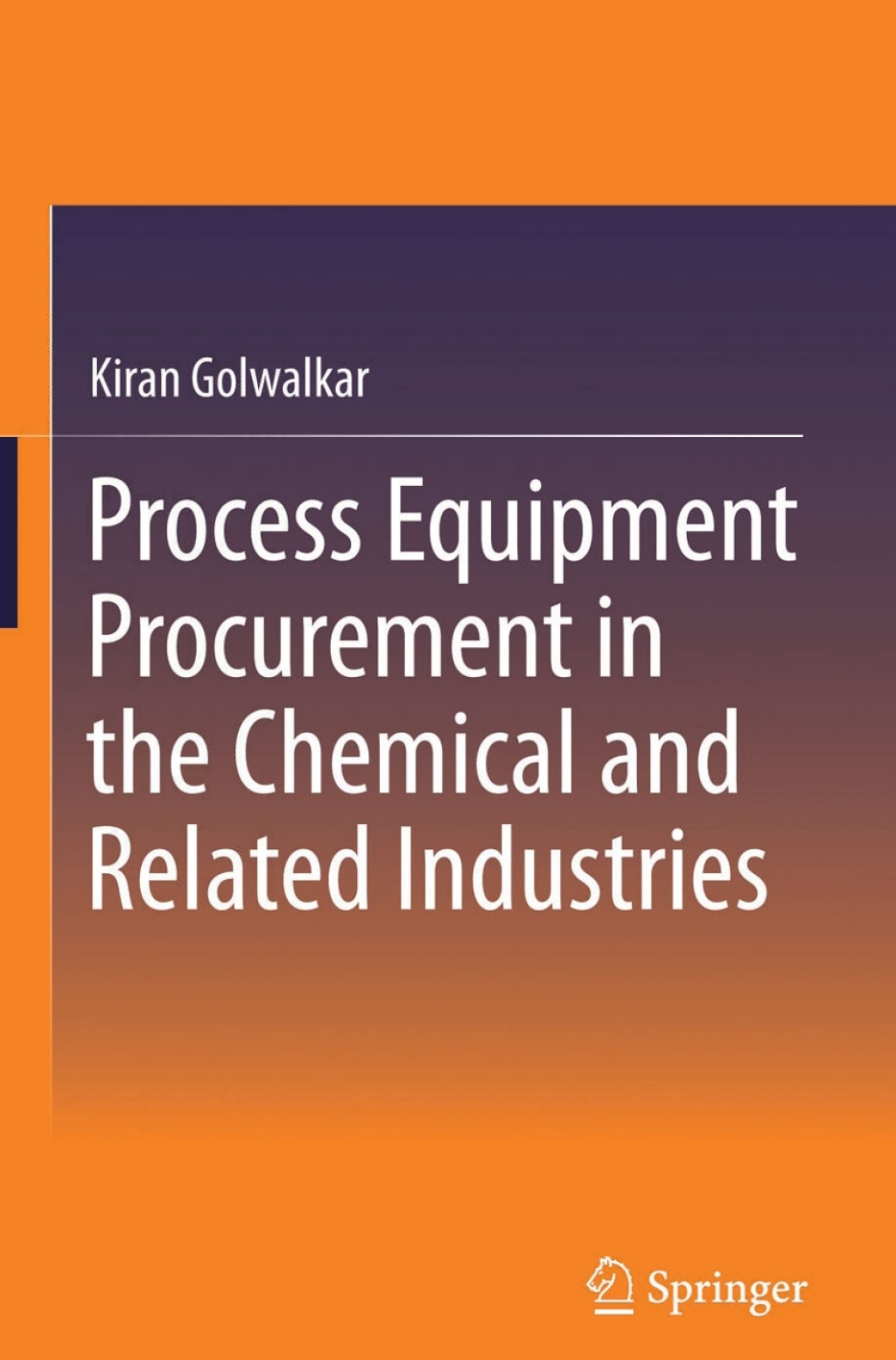 Process Equipment Procurement in the Chemical and Related Industries  â€“ PDF/EPUB Version Downloadable