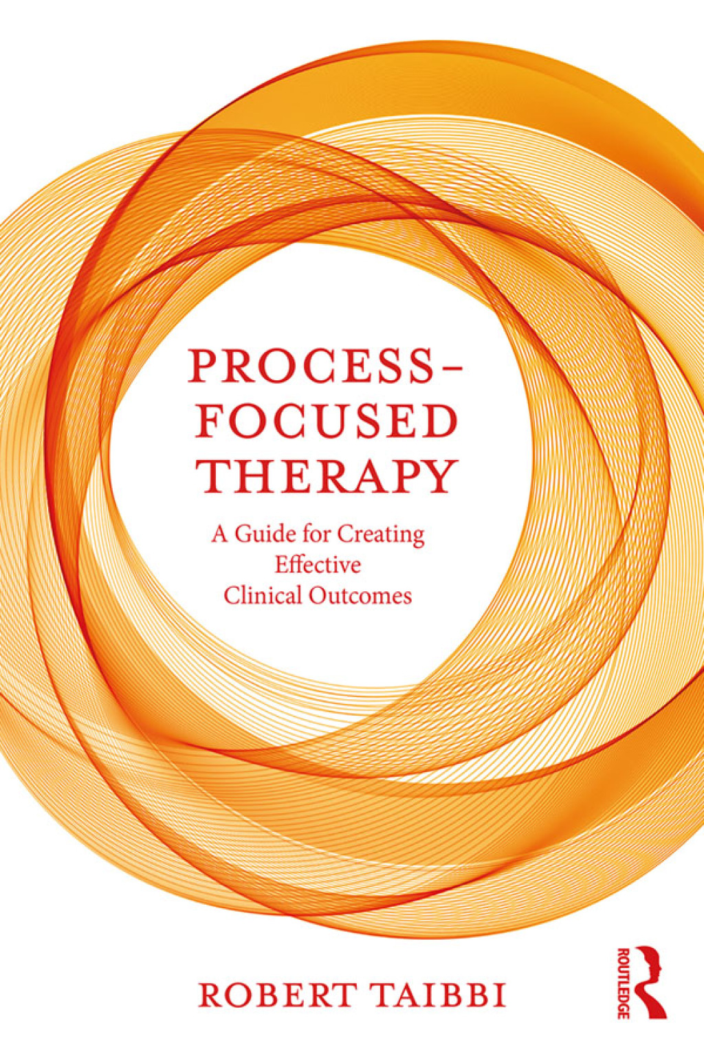 Process-Focused Therapy A Guide for Creating Effective Clinical Outcomes 1st Edition â€“ PDF/EPUB Version Downloadable