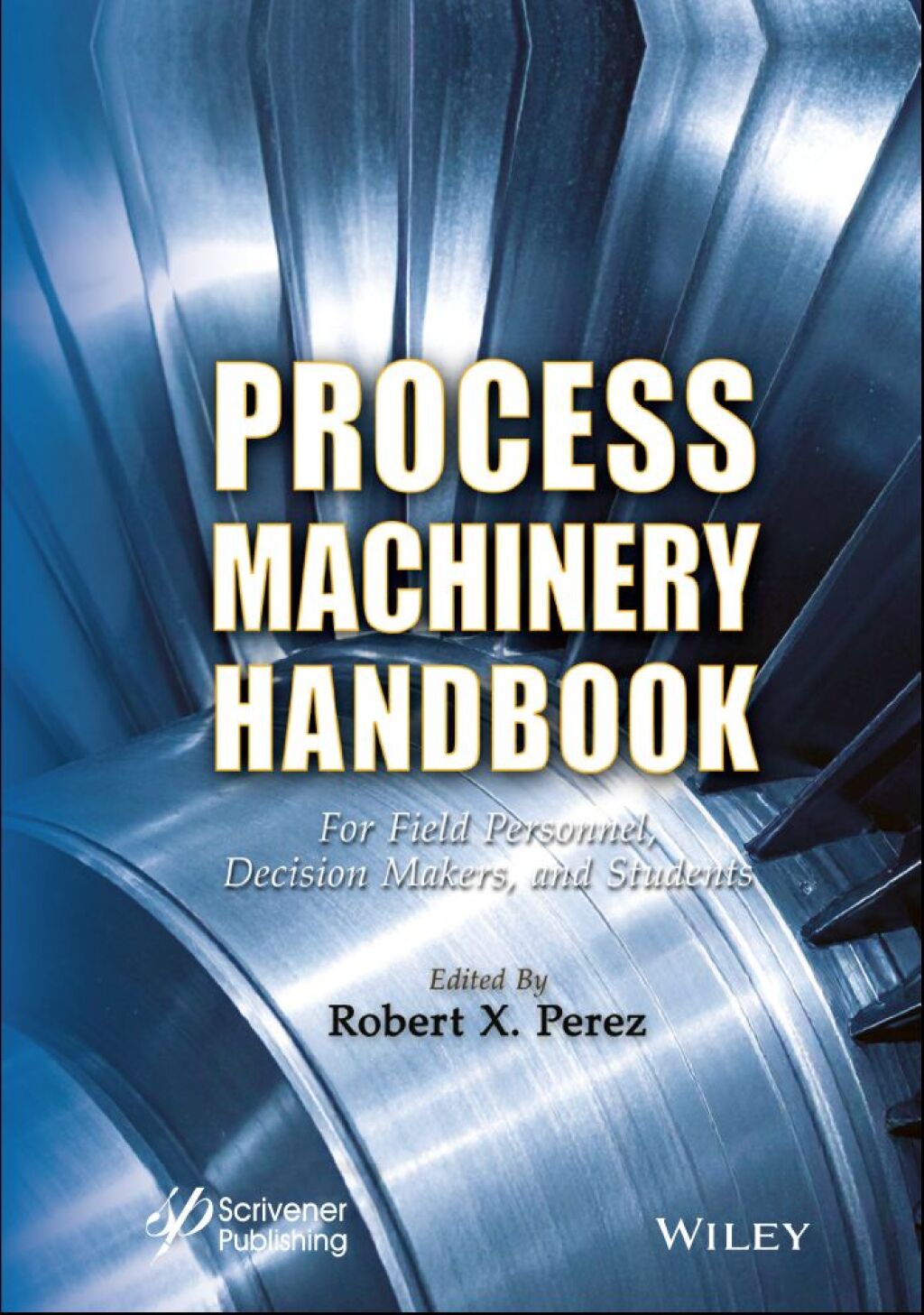 Process Machinery Handbook For Field Personnel, Decision Makers, and Students 1st Edition â€“ PDF/EPUB Version Downloadable