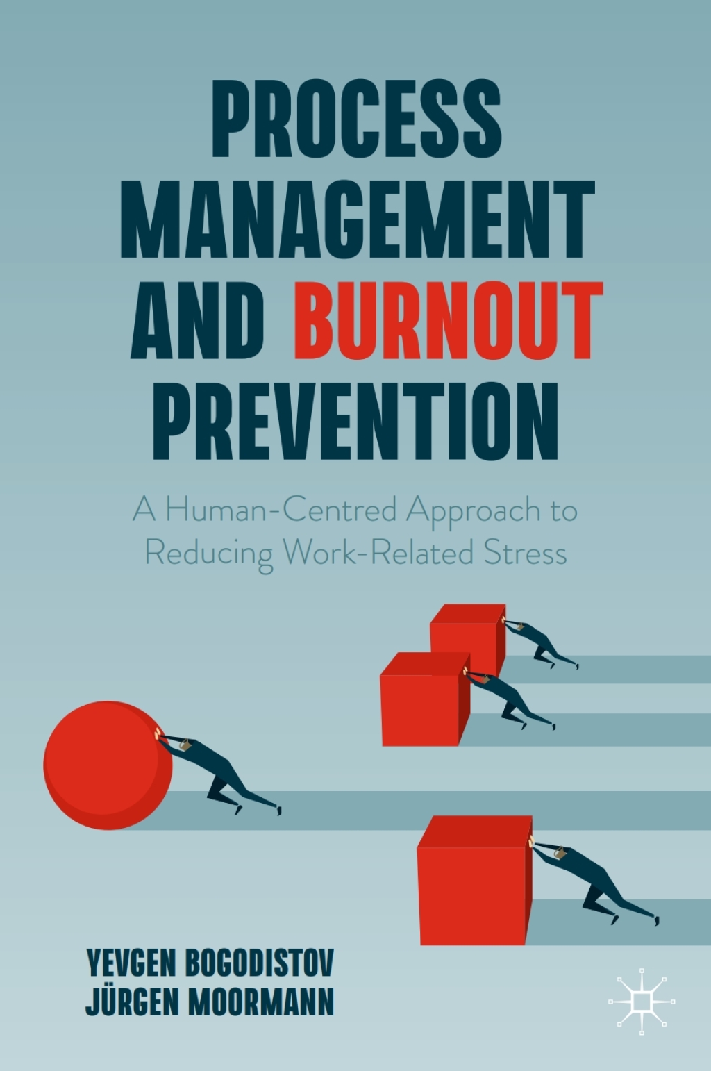 Process Management and Burnout Prevention A Human-Centred Approach to Reducing Work-Related Stress  â€“ PDF/EPUB Version Downloadable