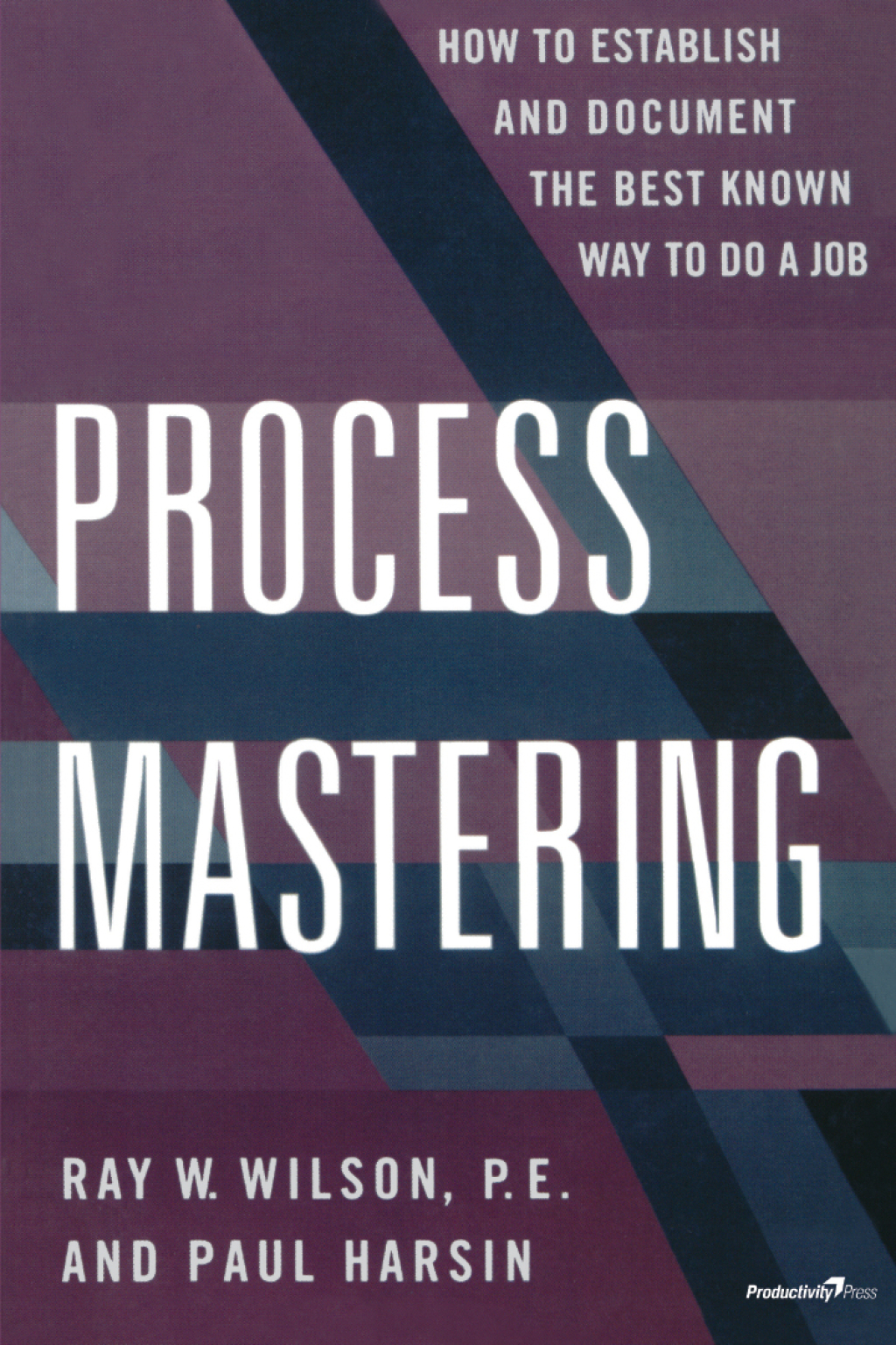 Process Mastering How to Establish and Document the Best Known Way to Do a Job 1st Edition â€“ PDF/EPUB Version Downloadable