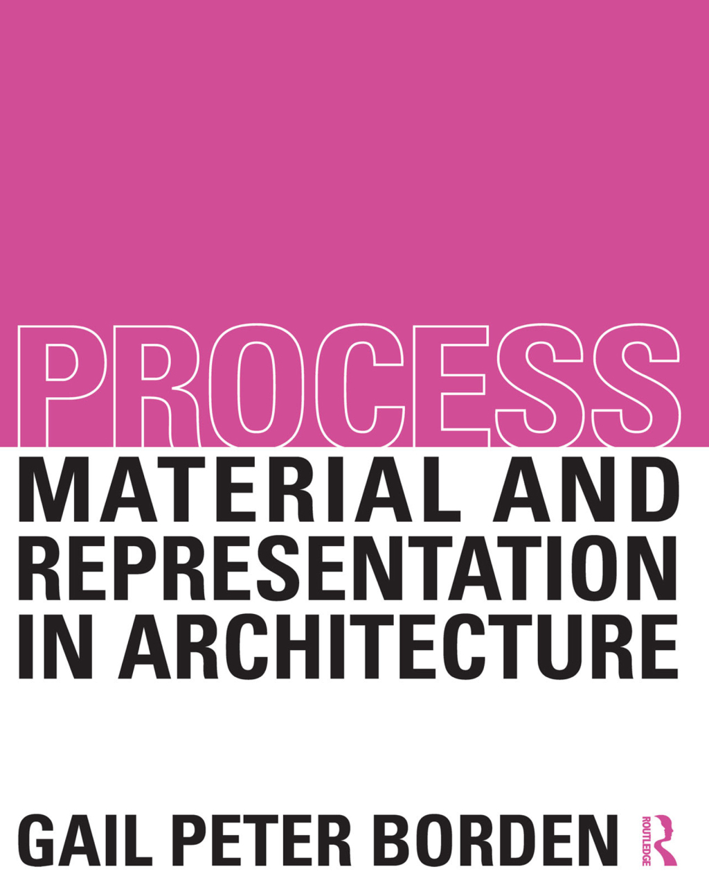 Process: Material and Representation in Architecture 1st Edition â€“ PDF/EPUB Version Downloadable