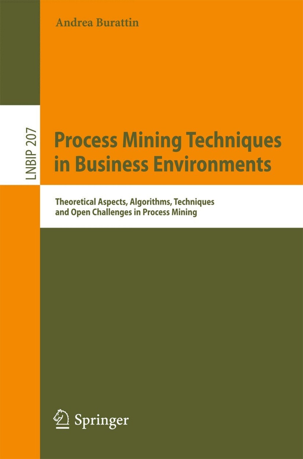 Process Mining Techniques in Business Environments Theoretical Aspects ...