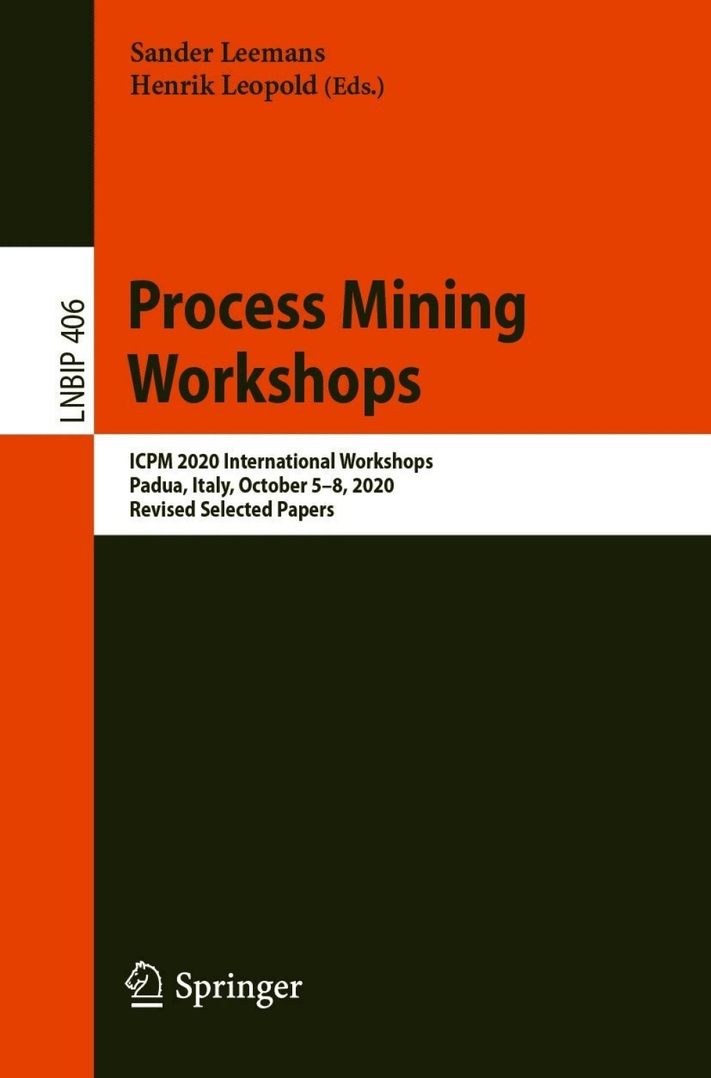 Process Mining Workshops ICPM 2020 International Workshops, Padua, Italy, October 5â€“8, 2020, Revised Selected Papers  â€“ PDF/EPUB Version Downloadable