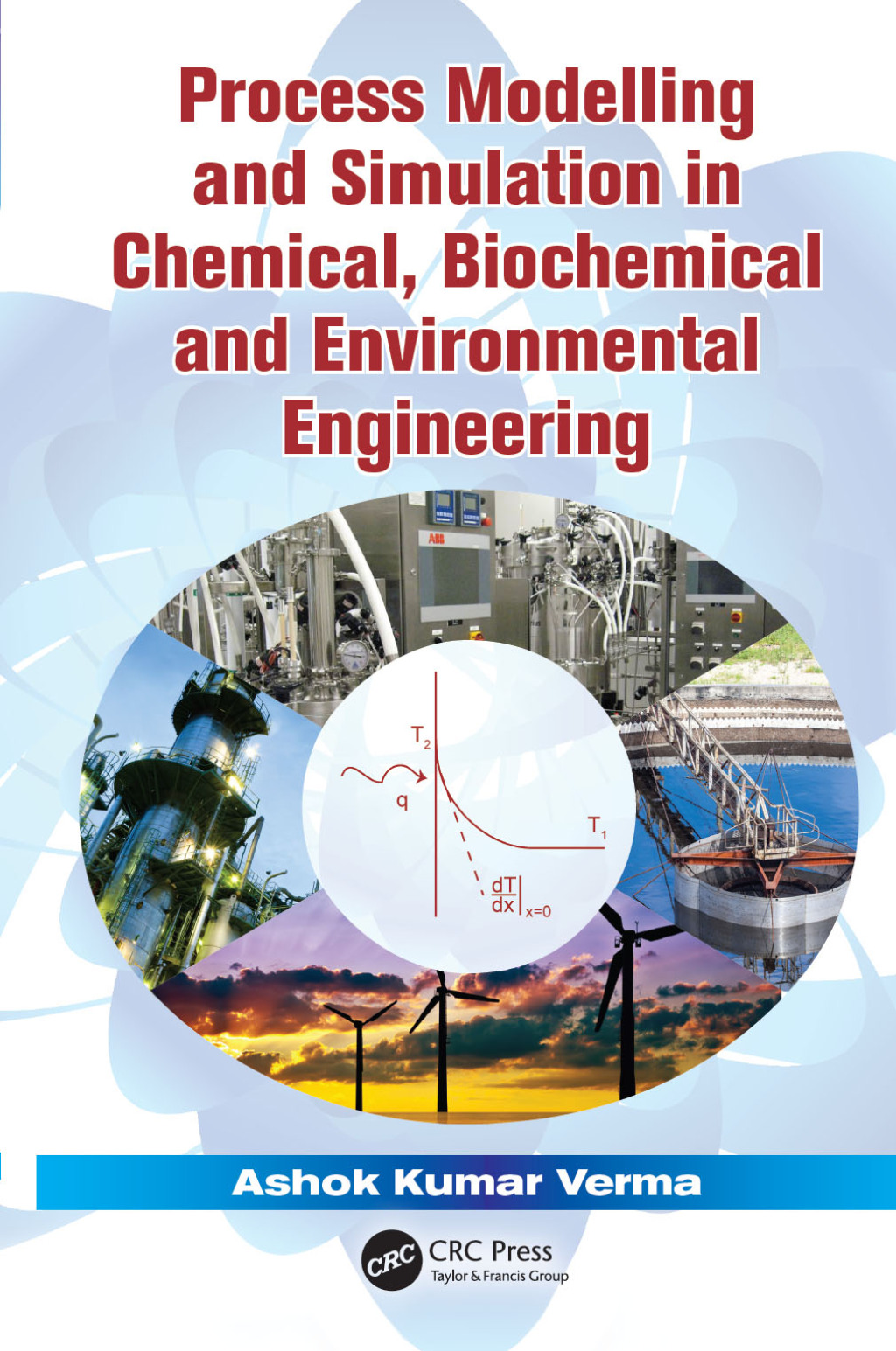Process Modelling and Simulation in Chemical, Biochemical and Environmental Engineering 1st Edition â€“ PDF/EPUB Version Downloadable