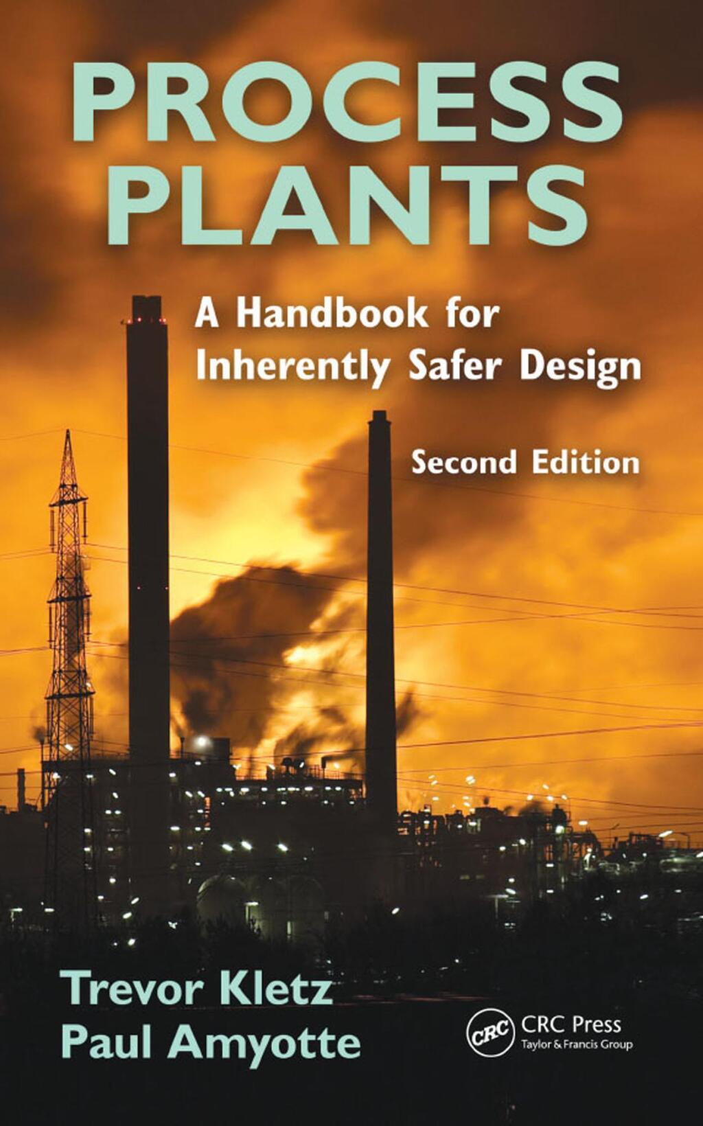 Process Plants A Handbook for Inherently Safer Design, Second Edition 2nd Edition â€“ PDF/EPUB Version Downloadable