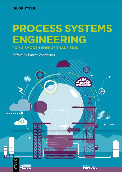 Process Systems Engineering: For a Smooth Energy Transition – PDF/EPUB ...