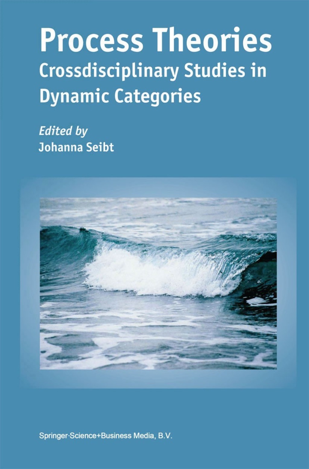 Process Theories Crossdisciplinary Studies in Dynamic Categories 1st Edition â€“ PDF/EPUB Version Downloadable