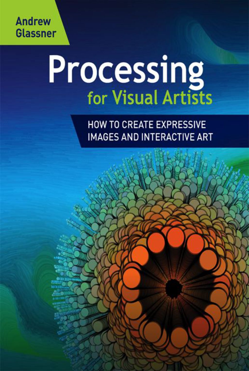 Processing for Visual Artists How to Create Expressive Images and Interactive Art 1st Edition â€“ PDF/EPUB Version Downloadable