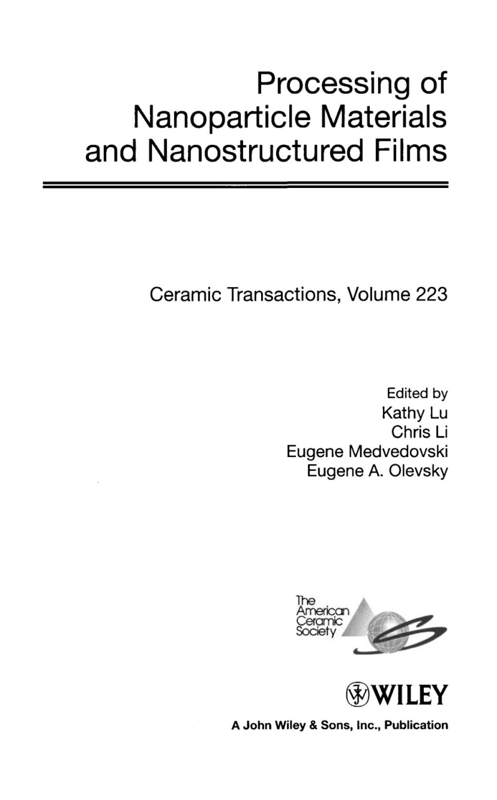 Processing of Nanoparticle Materials and Nanostructured Films Ceramic Transactions, Volume 223 1st Edition â€“ PDF/EPUB Version Downloadable