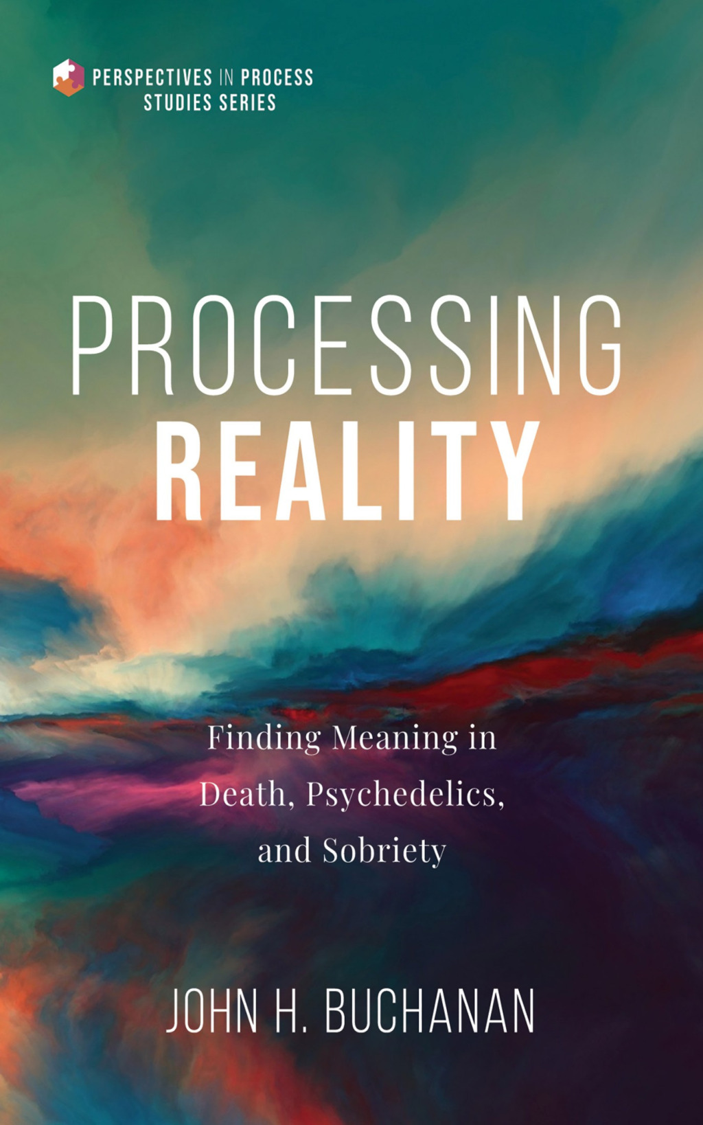 Processing Reality Finding Meaning in Death, Psychedelics, and Sobriety  â€“ PDF/EPUB Version Downloadable
